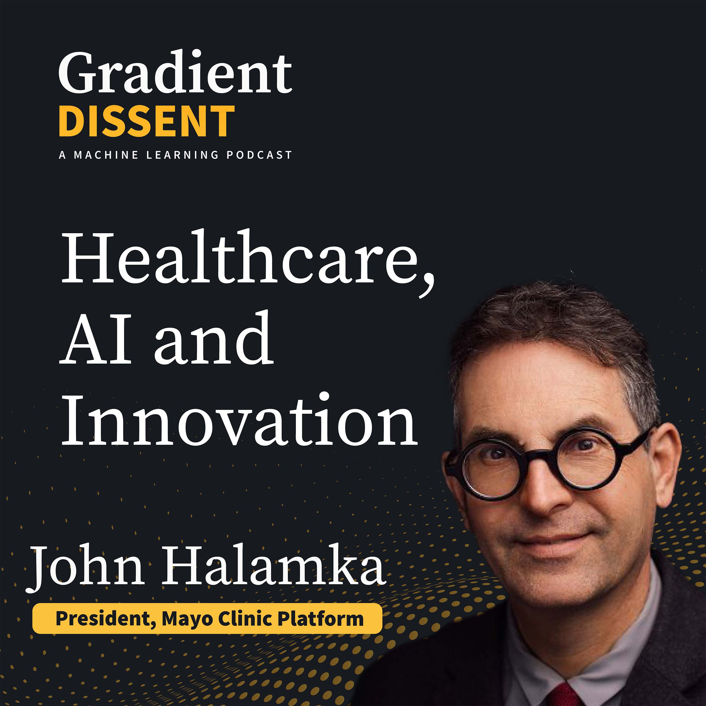 Upgrading Your Health: Navigating AI's Future In Healthcare with John Halamka of Mayo Clinic Platform