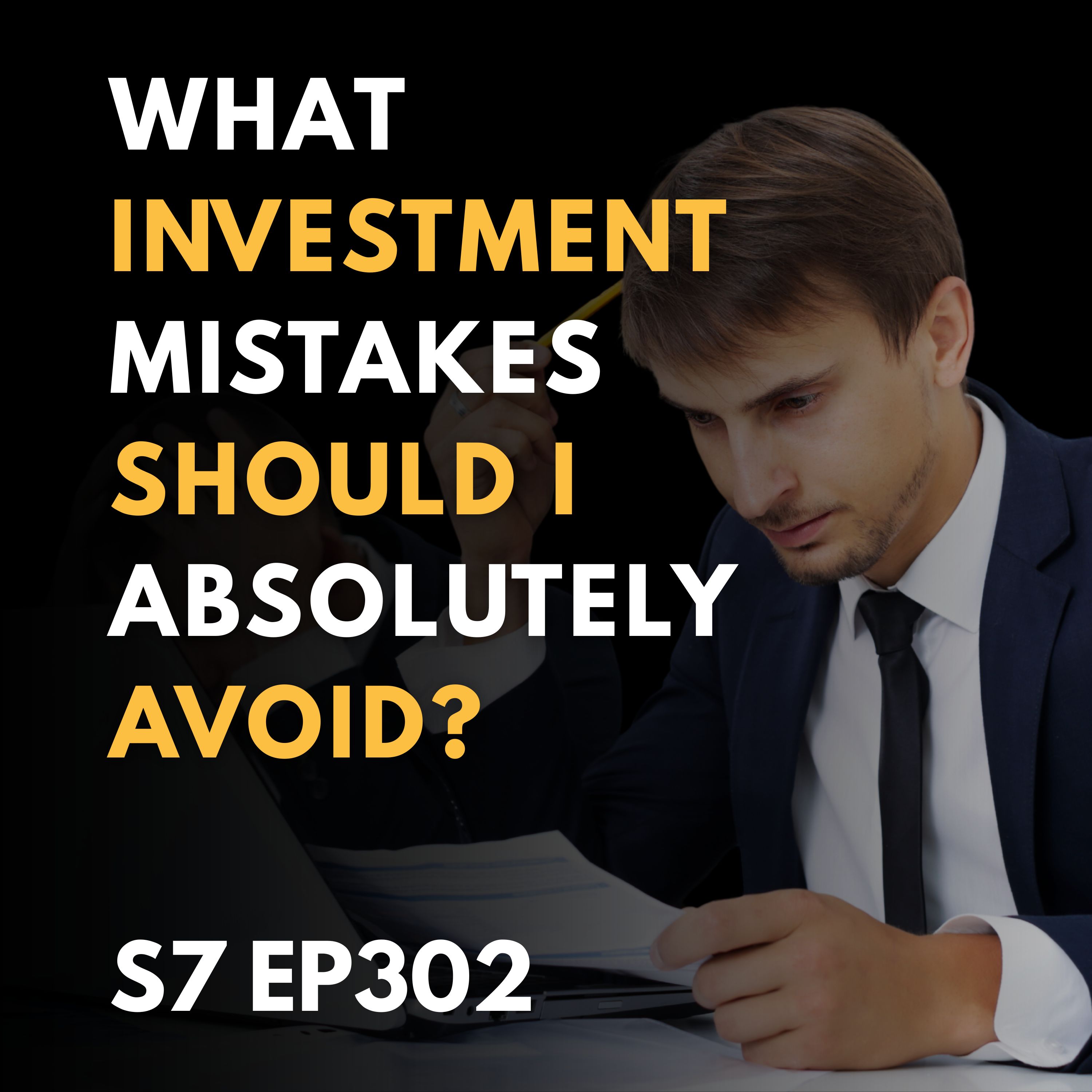What Investment Mistakes Should I Absolutely Avoid?