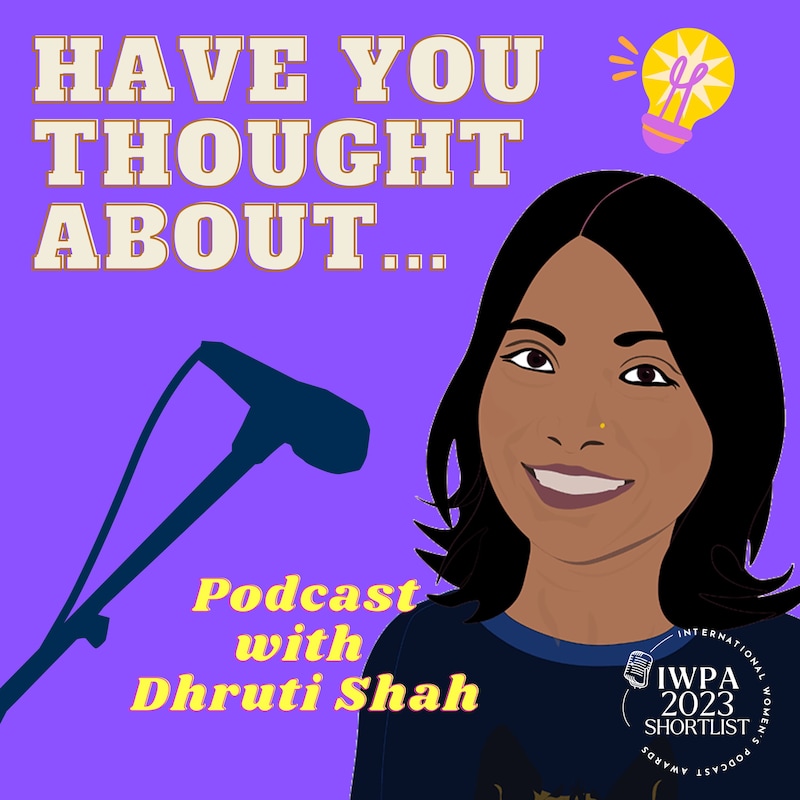 Artwork for podcast Have You Thought About