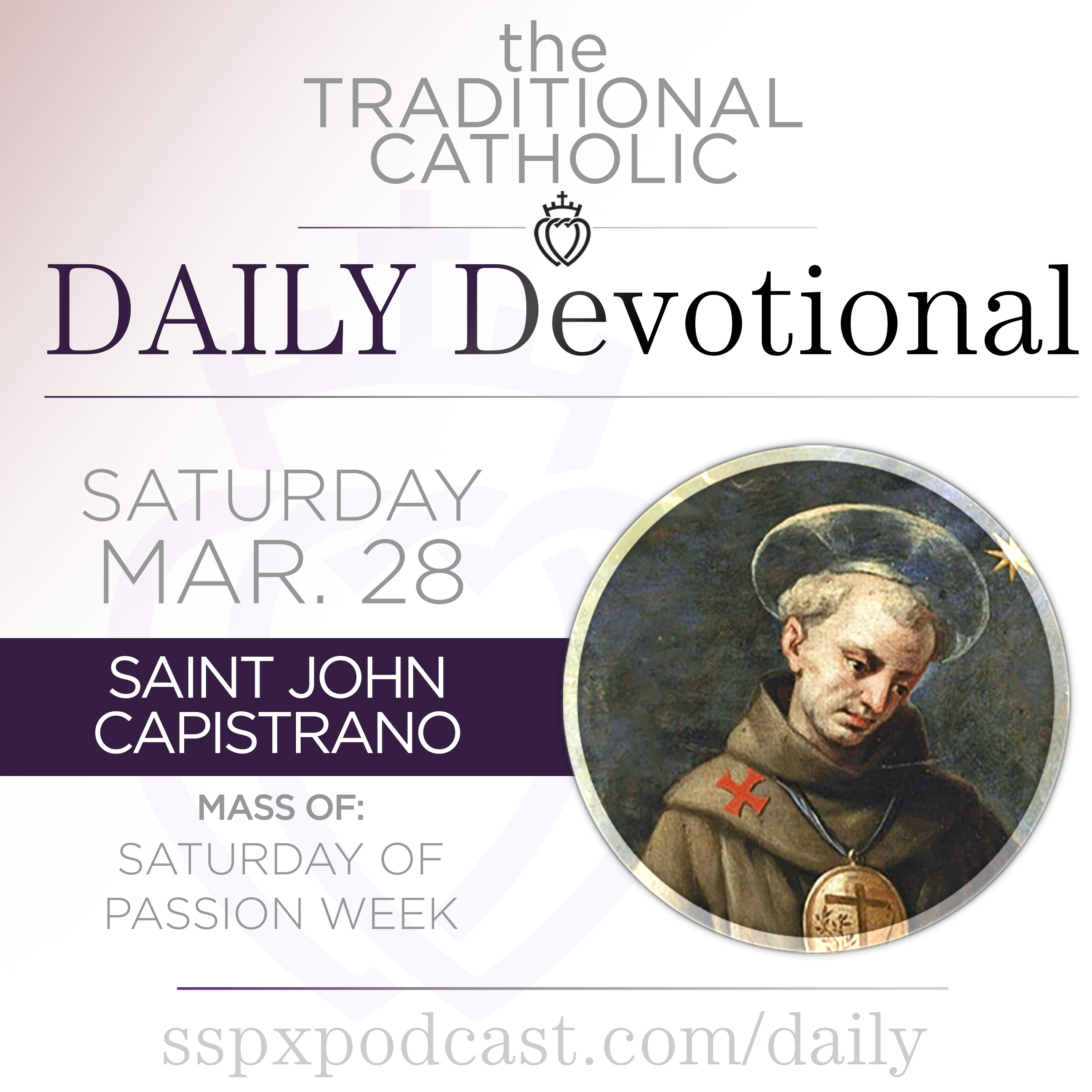 Mar 28 – Sat of Passion Week / S John Capistrano