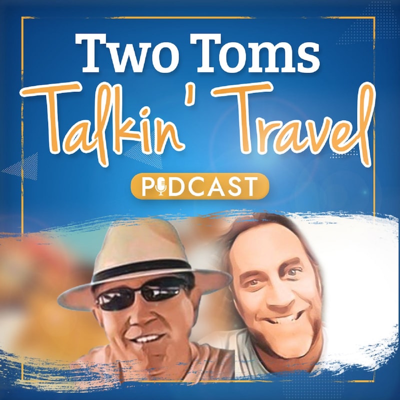 Artwork for podcast Two Tom's Talkin' Travel