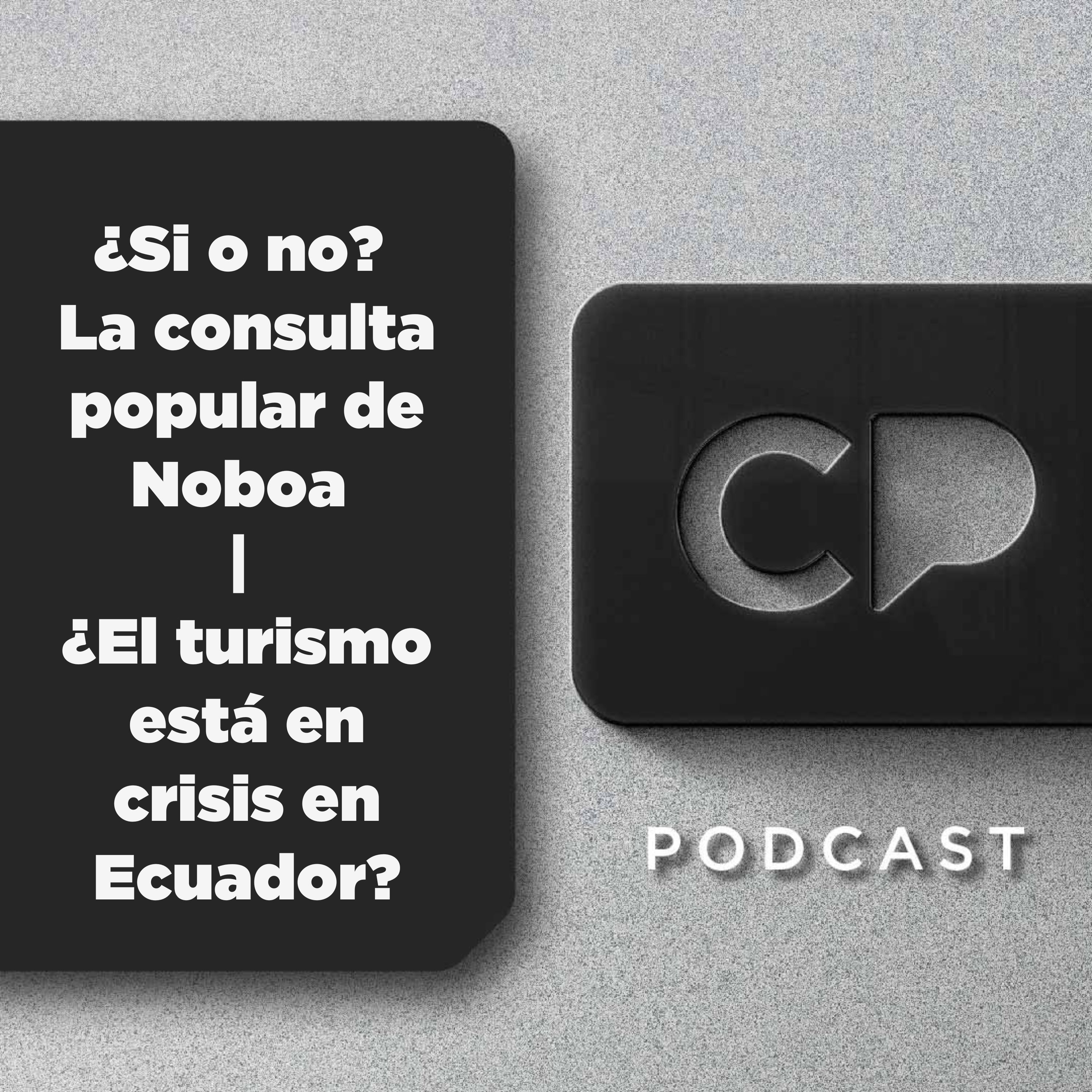 6/AGO: ¿Si o no? La consulta popular de Noboa | ¿El turismo está en crisis en Ecuador?