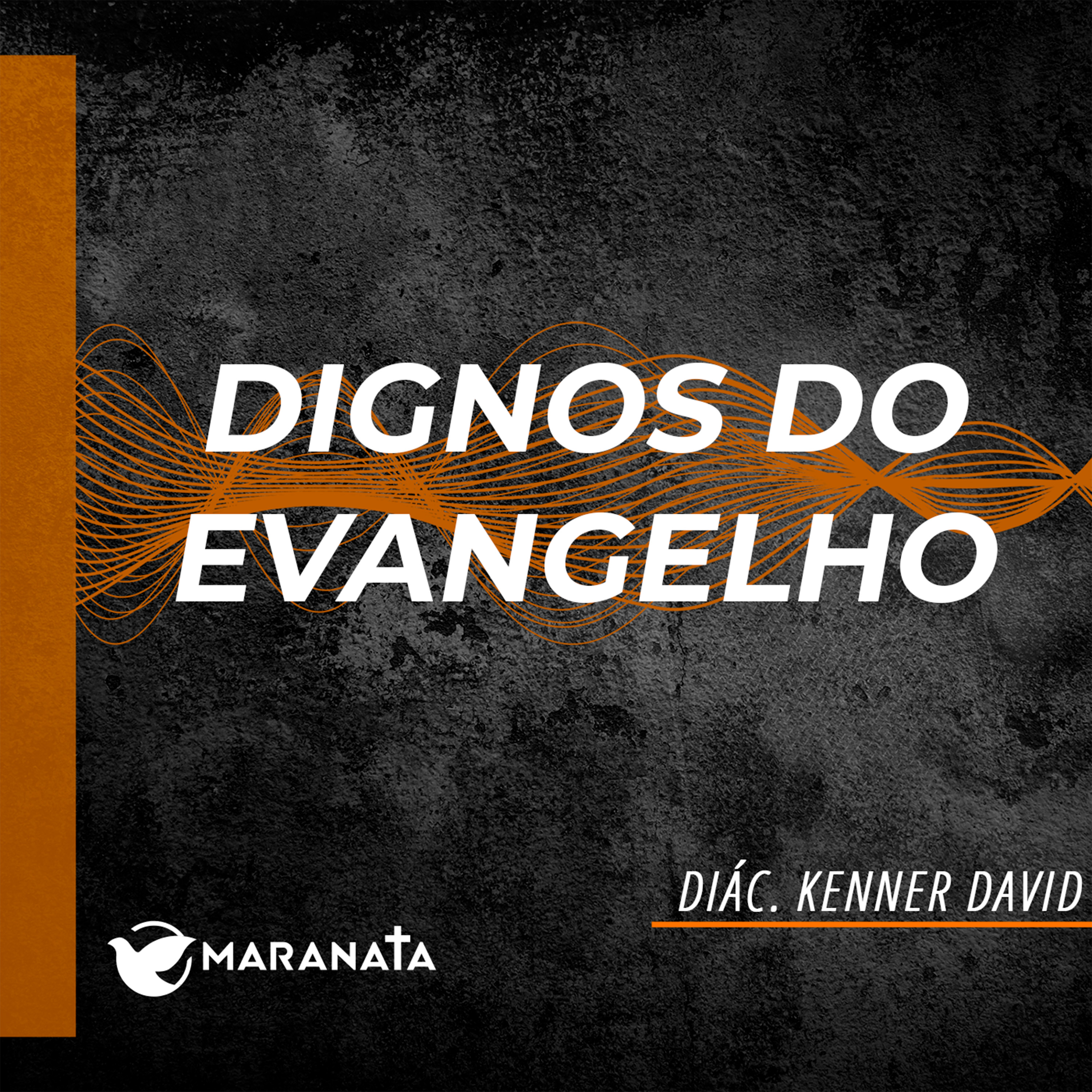 Dignos do evangelho - Diác. Kenner David