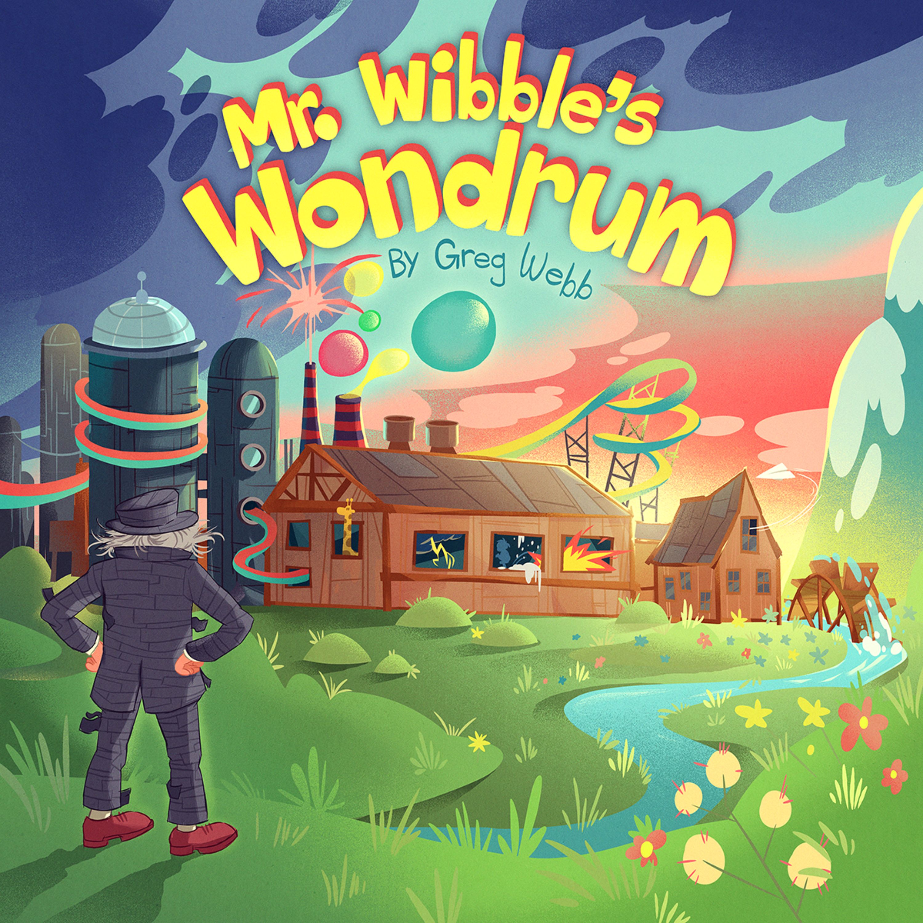 Mr. Wibble's Wondrum Episode 1: A Preposterous Idea