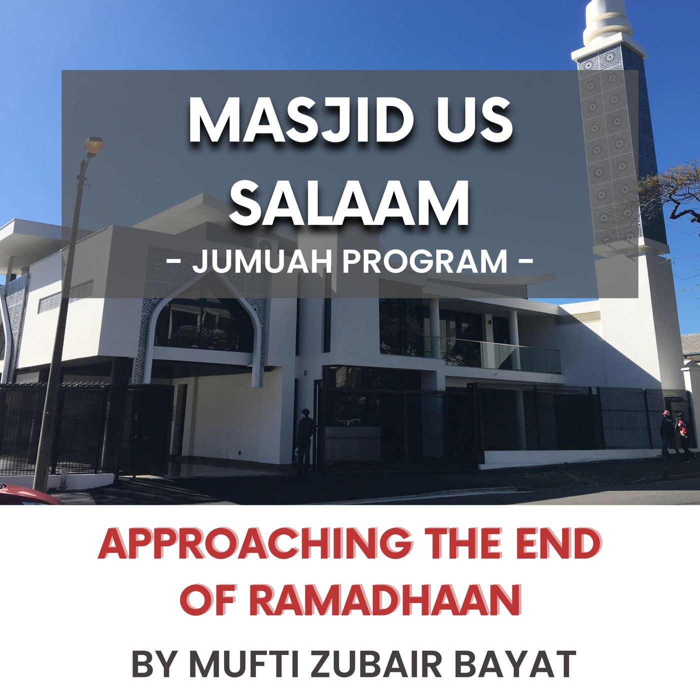 230421_Approaching the end of Ramadhaan by Mufti Zubair Bayat