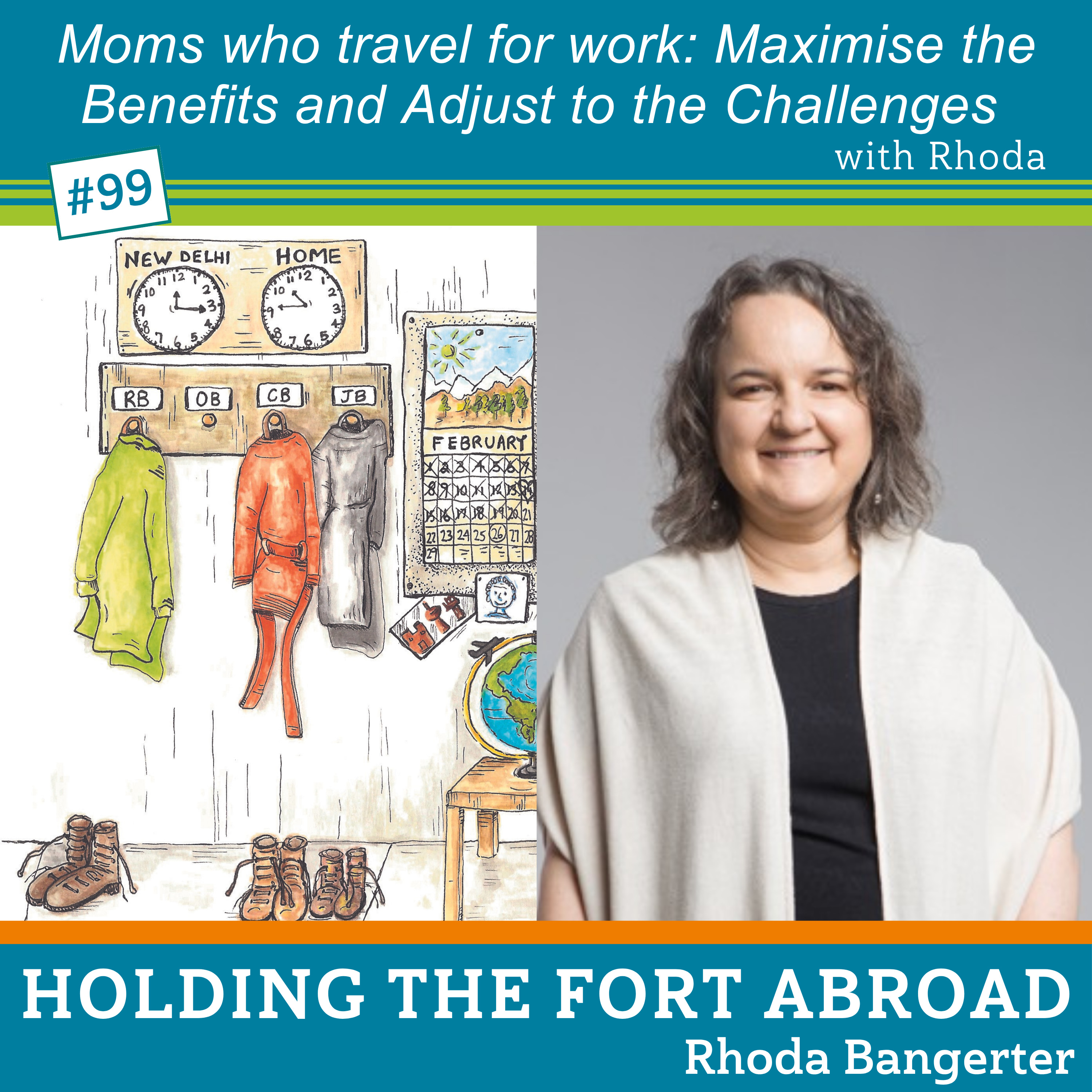 #99 Moms who travel for work: Maximise the Benefits and Adjust to the Challenges - with Rhoda Bangerter episode artwork