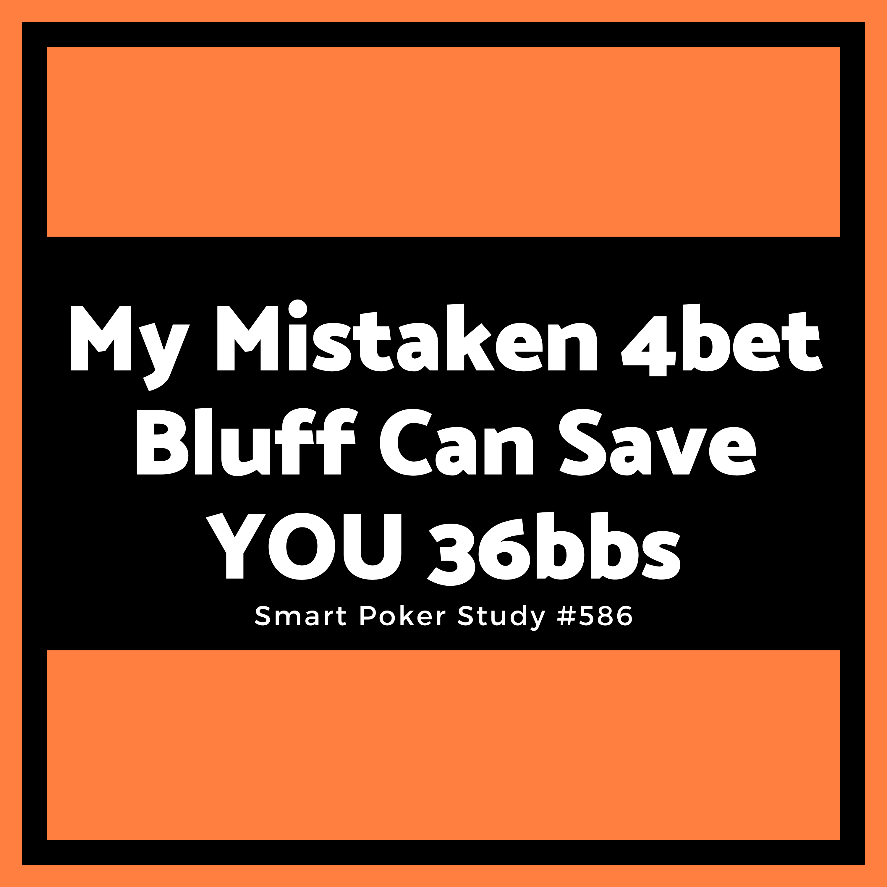 My Mistaken 4bet Bluff Can Save YOU 36bbs #586
