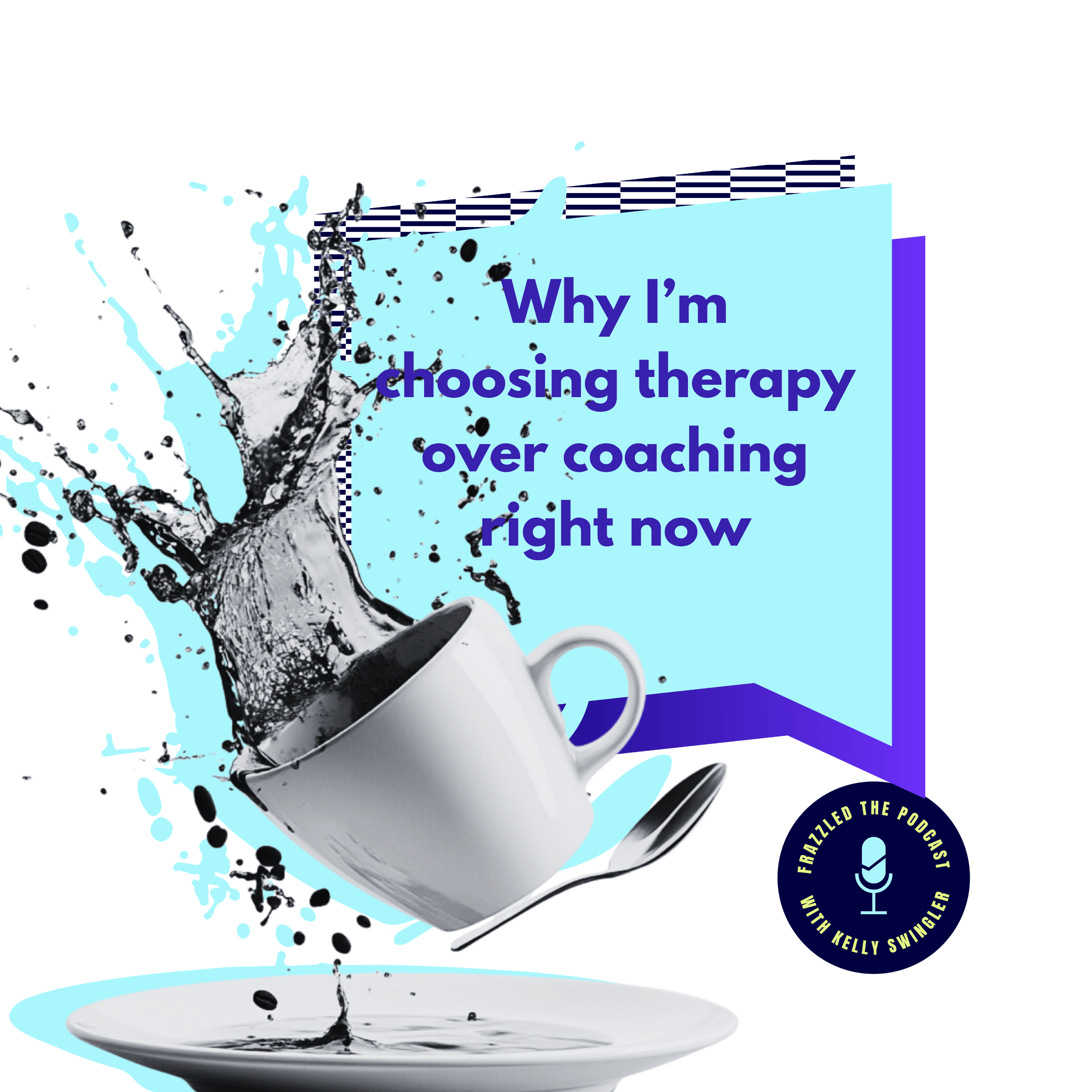 Why right now I'm choosing therapy, over coaching episode artwork