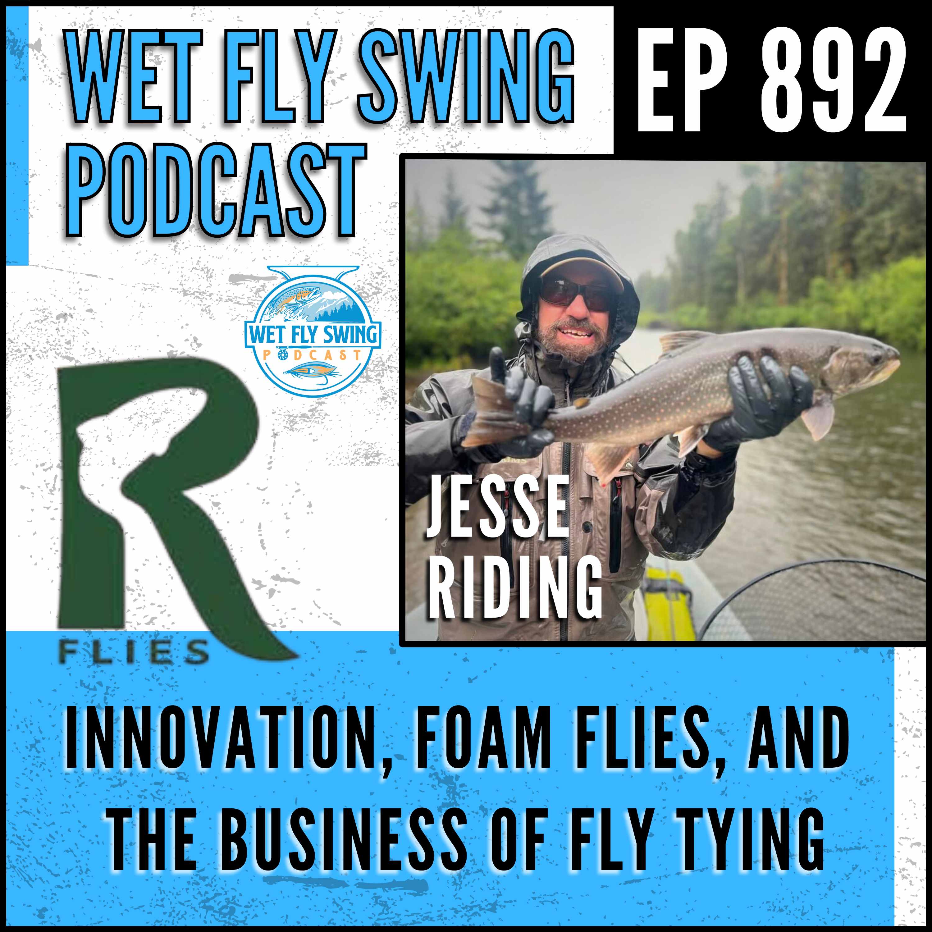 892 | Rainy's Flies: Innovation, Foam Flies, and the Business of Fly Tying with Jesse Riding episode artwork