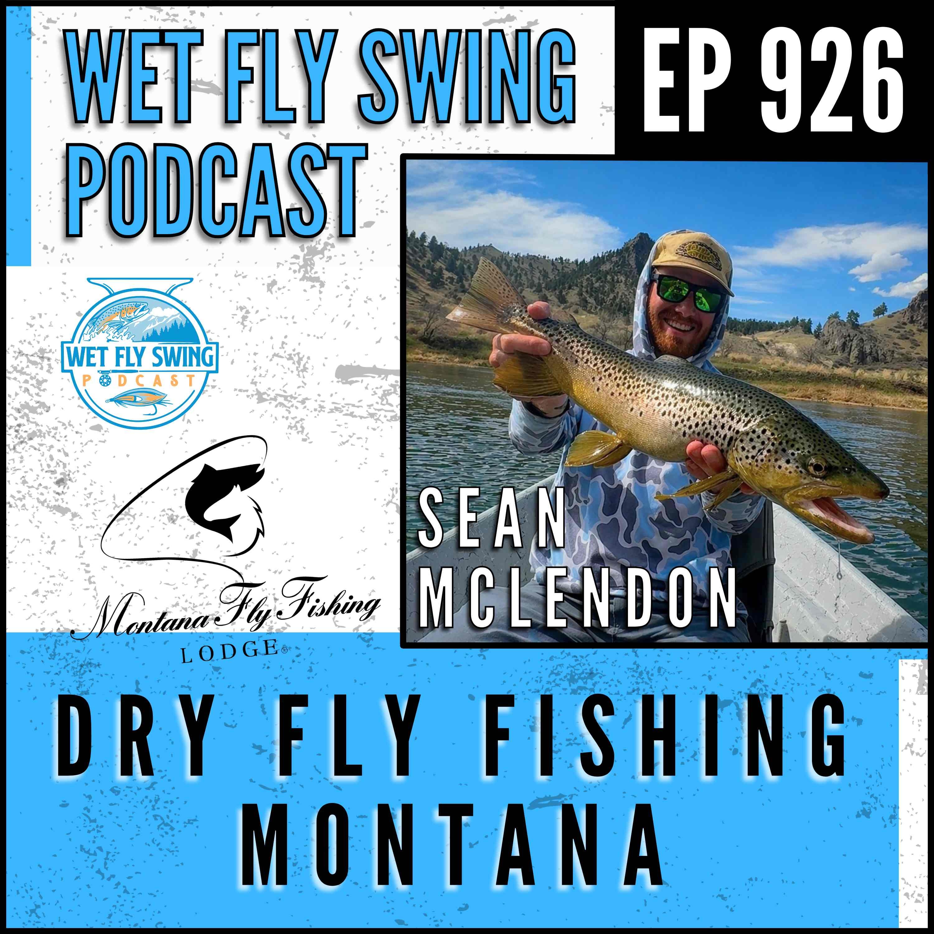 Dry Fly Fishing Montana with Sean McLendon from Montana Fly Fishing Lodge