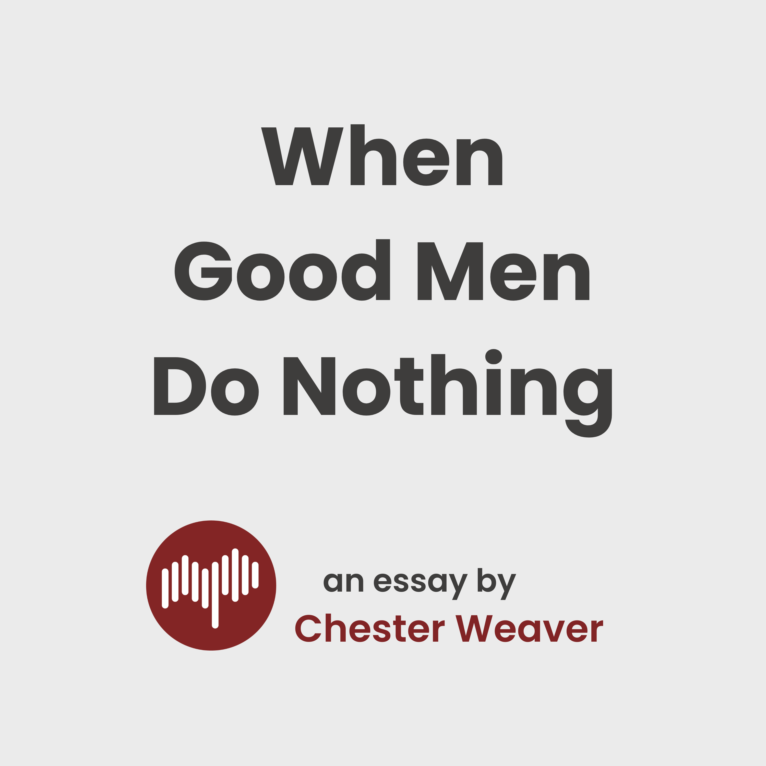 When Good Men Do Nothing