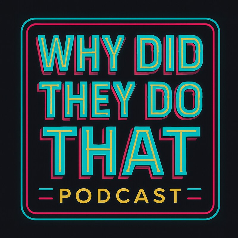 Artwork for podcast Why Did They Do That? with Dr. Martha Durham