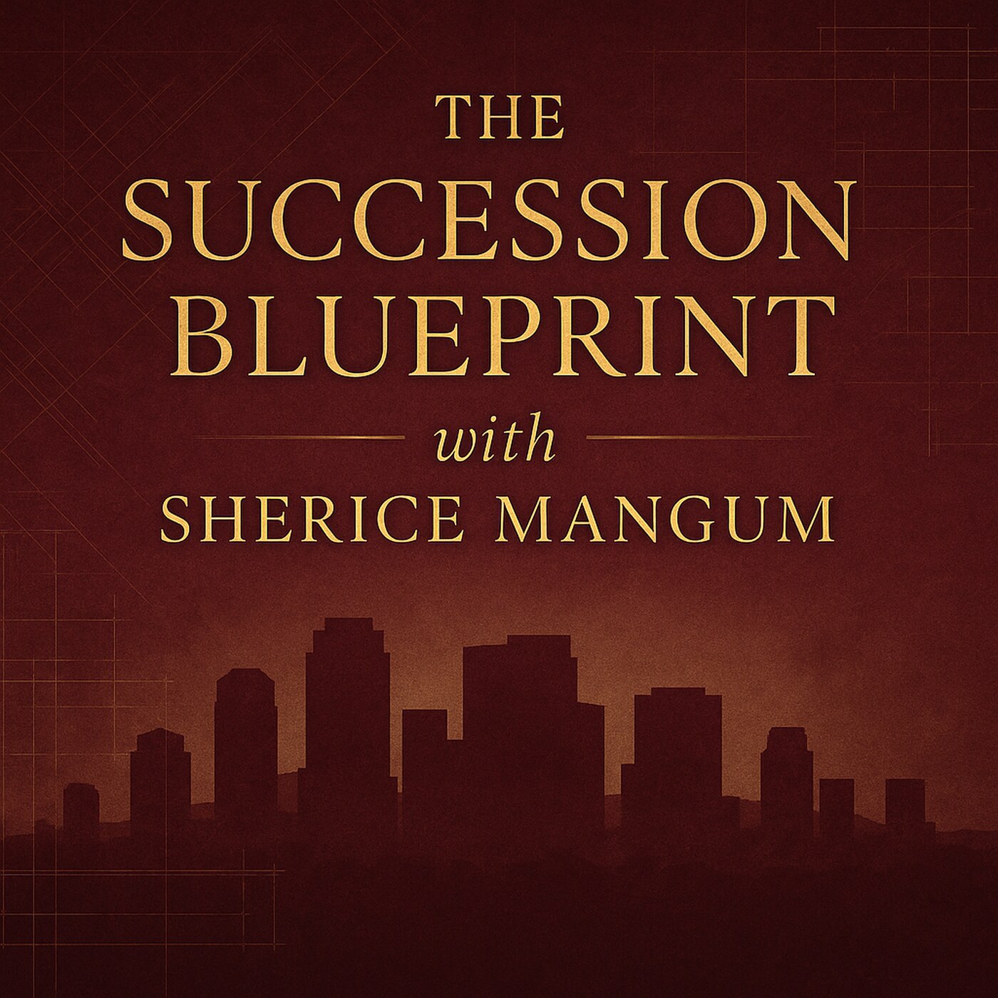 The Succession Blueprint with Sherice Mangum