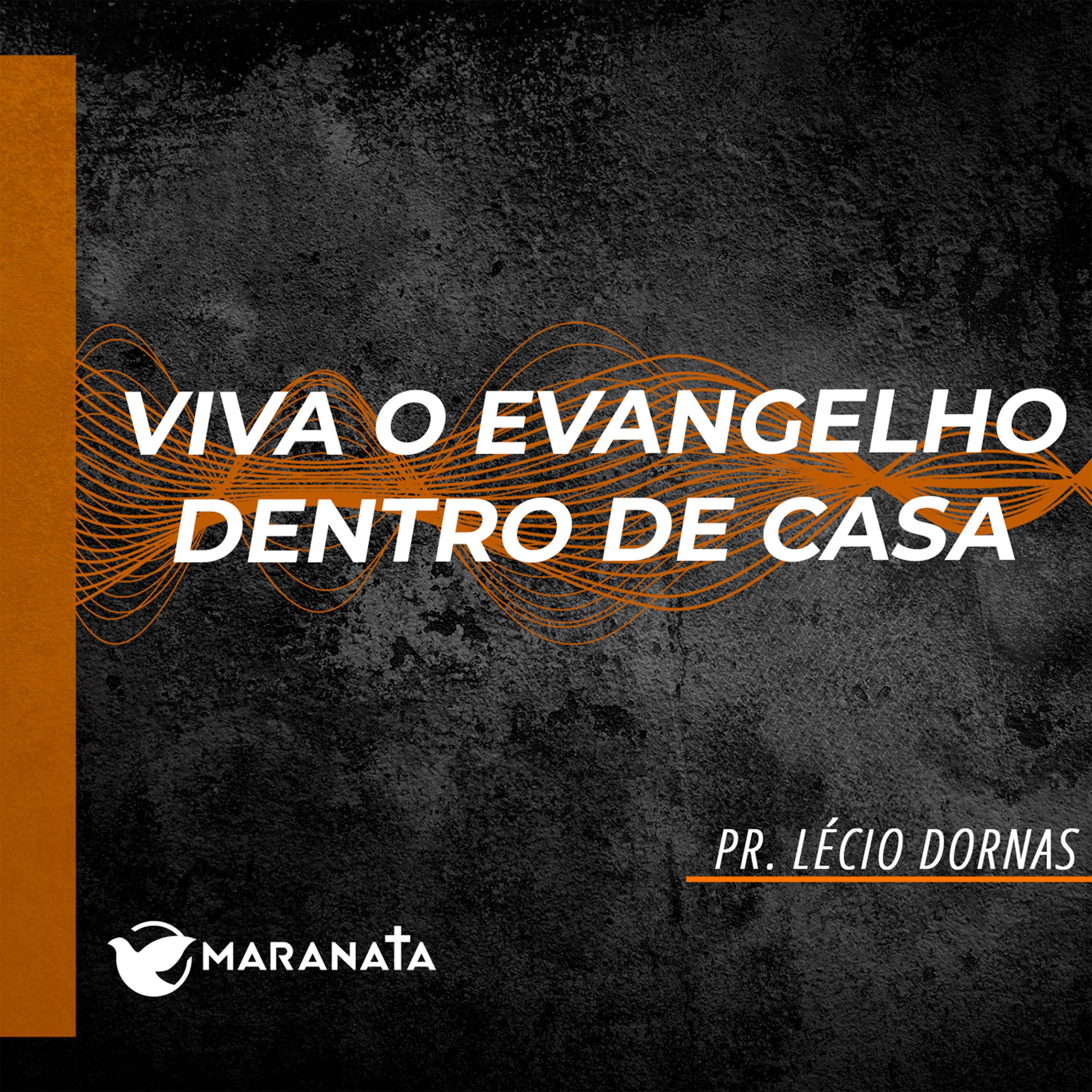 Viva o evangelho dentro de casa - Pr. Lécio Dornas
