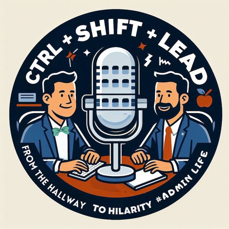 Artwork for podcast Control+Shift+Lead: The Education Leadership Podcast