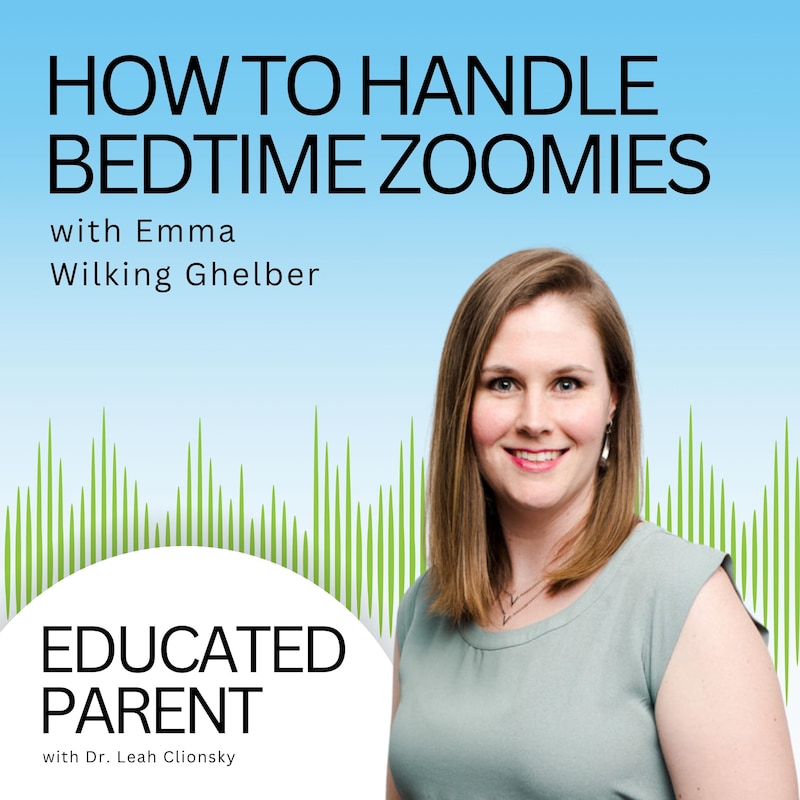 Artwork for podcast Educated Parent: Evidence-Based Parenting Tips to Solve Everyday Parenting Problems
