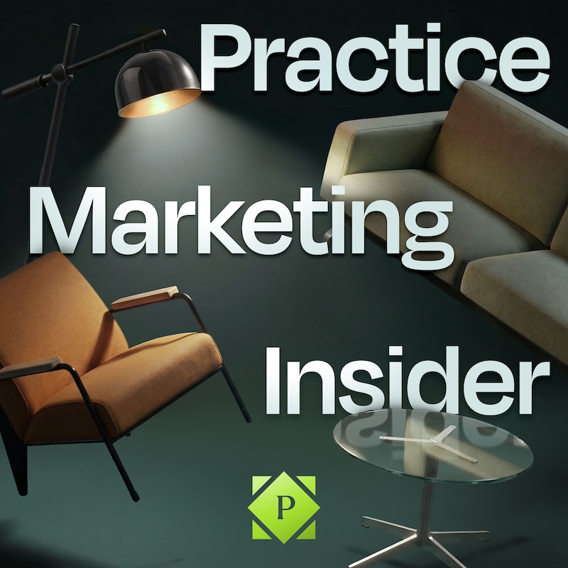 Artwork for podcast Practice Marketing Insider