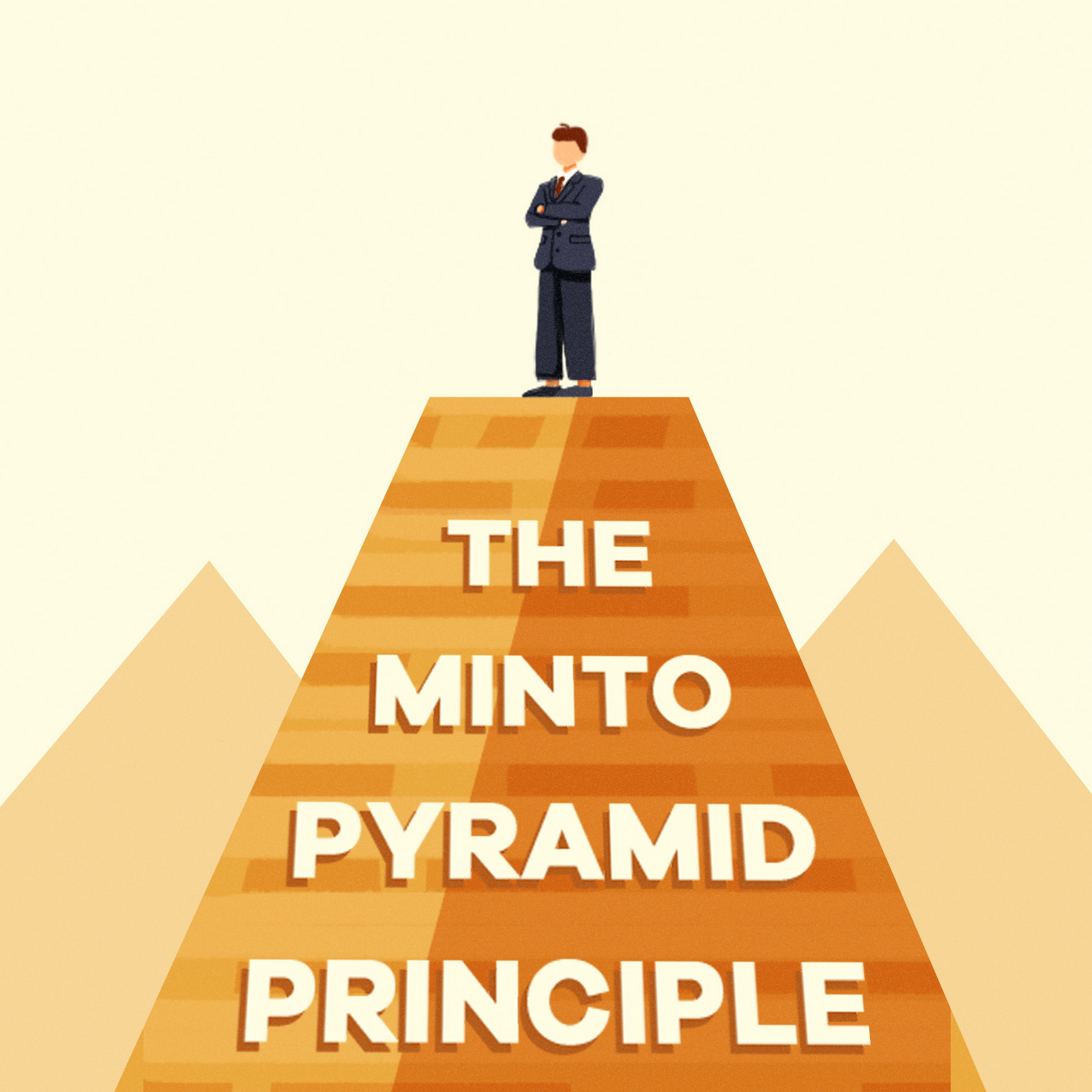 The Minto Pyramid Principle: Mastering Clear and Concise Communication