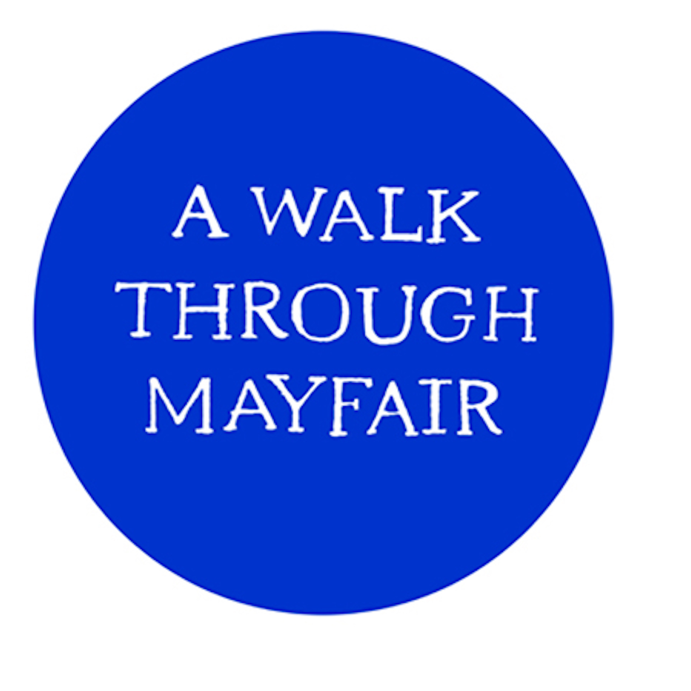 A Walk Through Mayfair