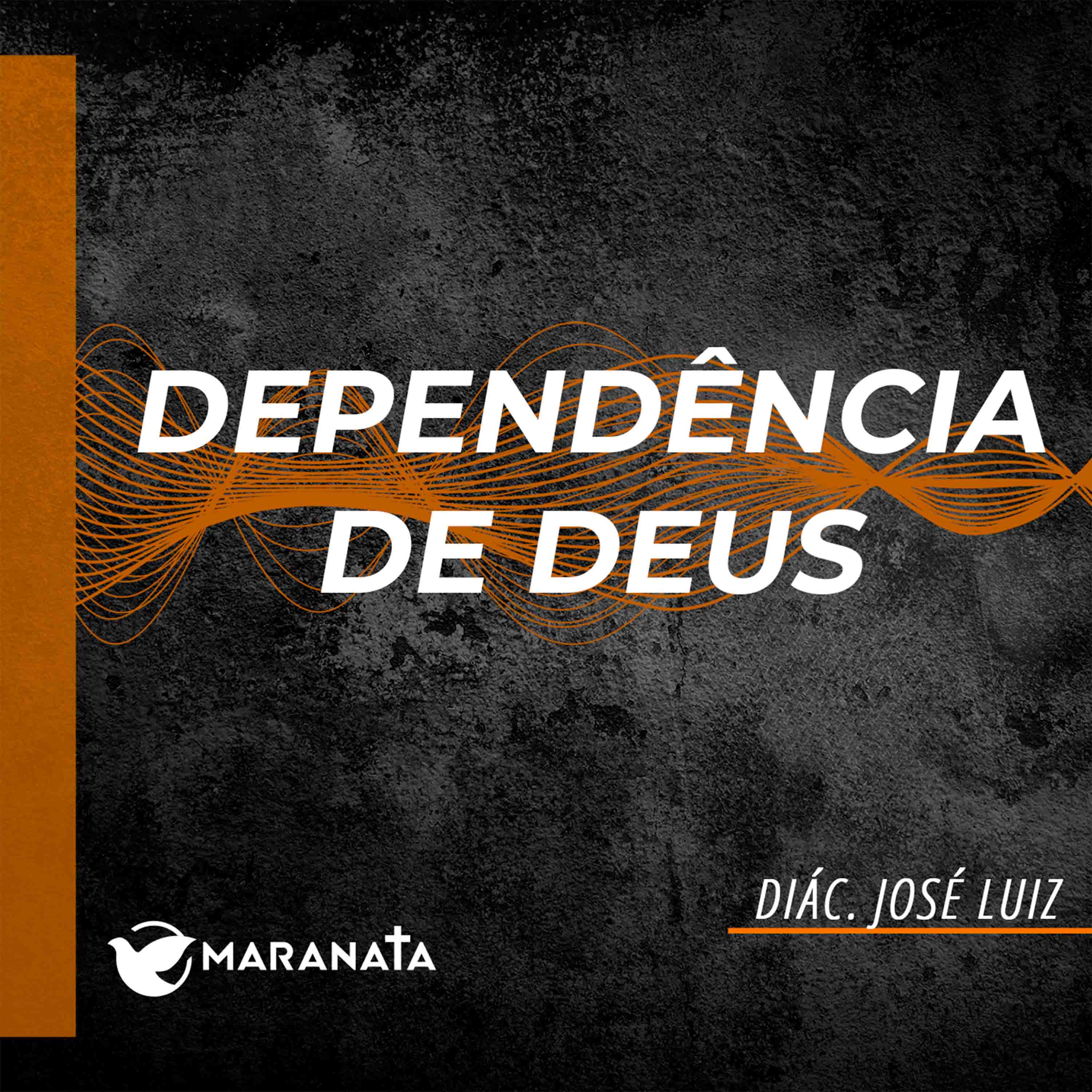 Dependência de Deus - Diác. José Luiz episode artwork