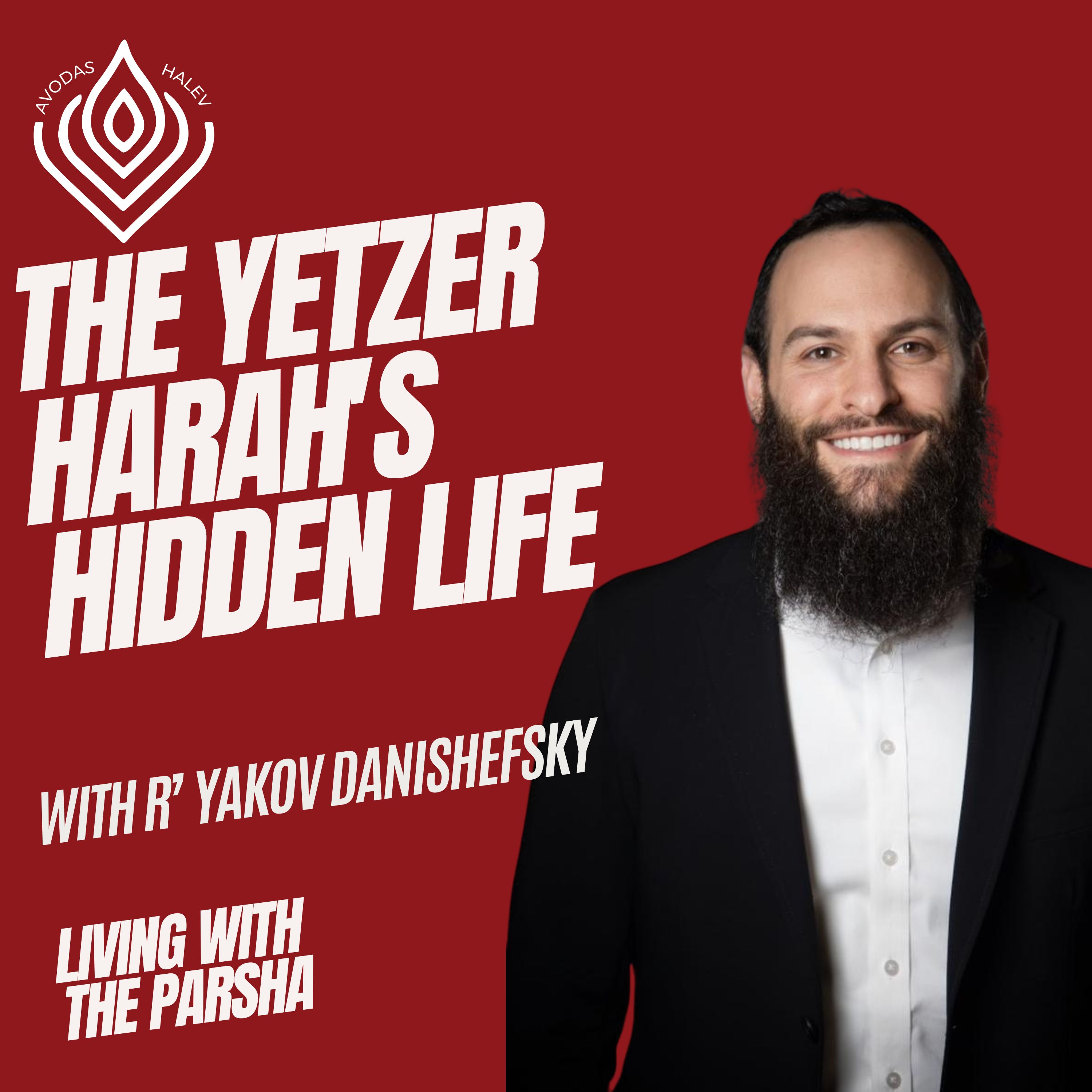 The Yetzer Harah's Hidden Life