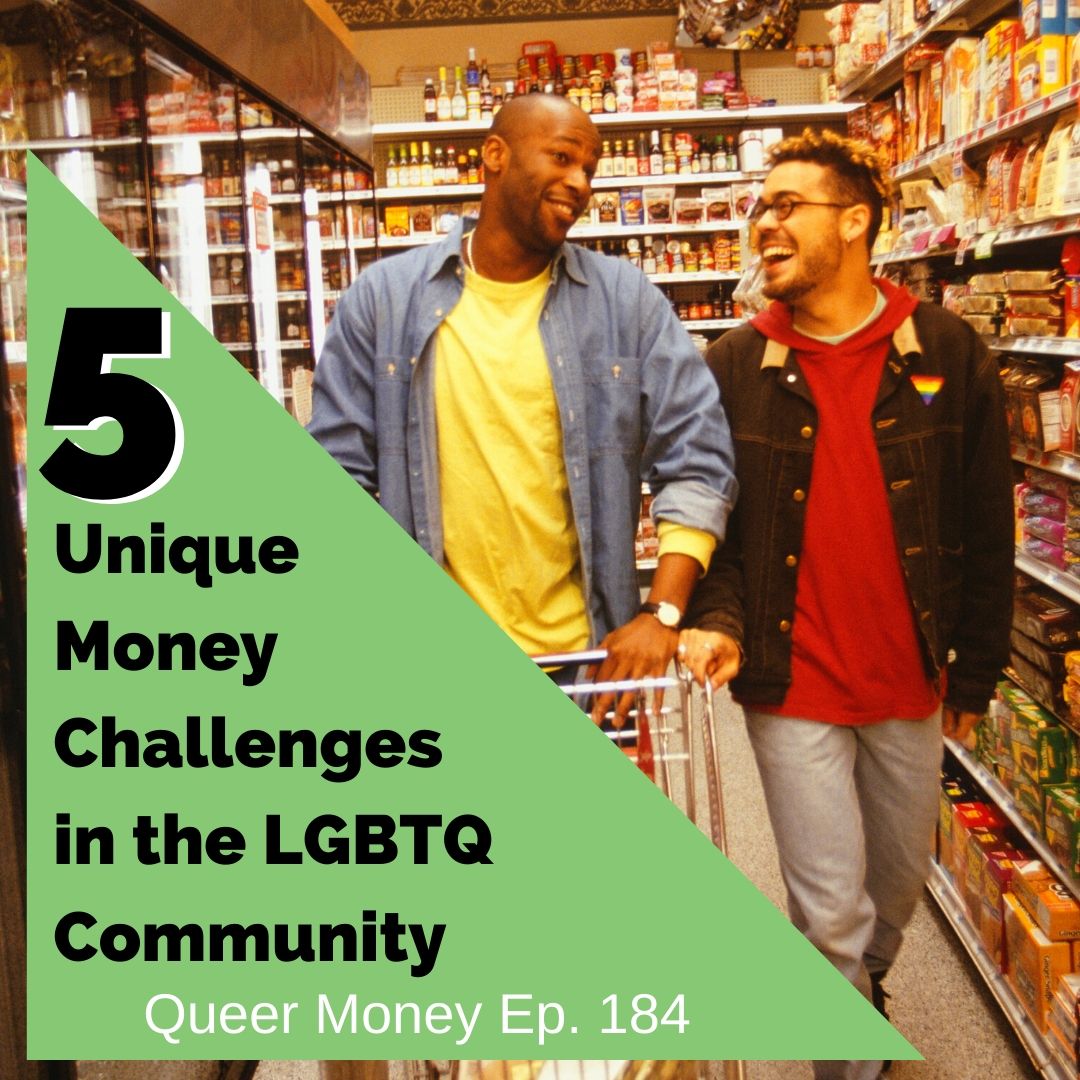 5 Unique Money Challenges in the LGBT Community - Queer Money Ep. 184