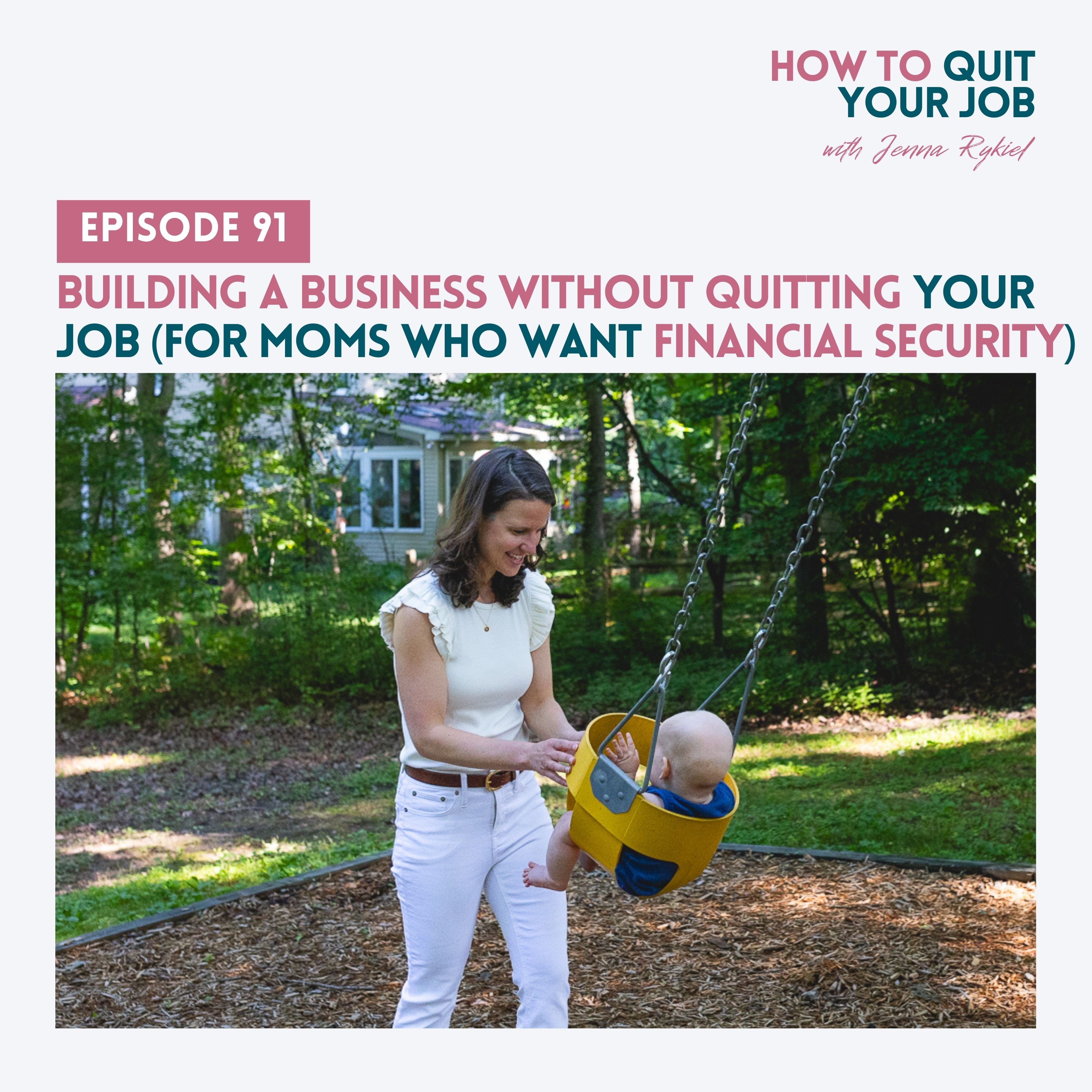 How to Quit Your Job: A Mom\'s Guide to Creating a Life and Business You Love