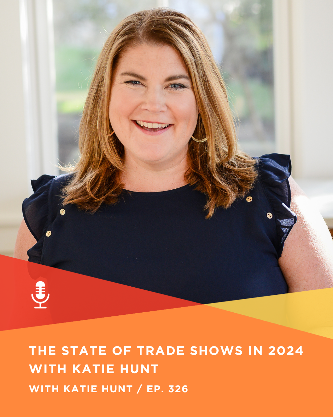 326 | The State of Trade Shows in 2024 with Katie Hunt