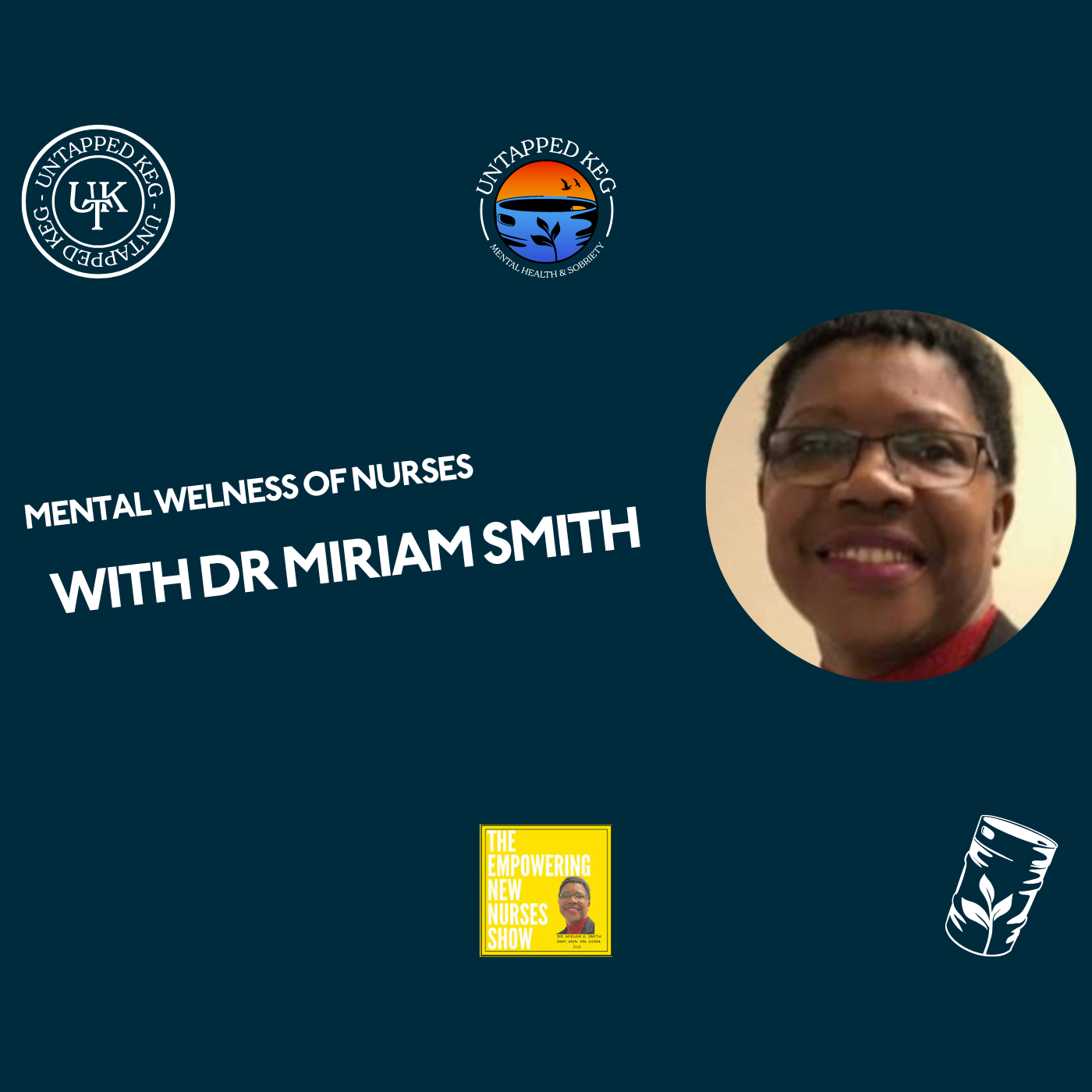Mental Wellness of Nurses with Dr Miriam Smith Untapped Keg Ep 127 Image