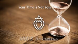 Your Time is Not Your Own - SSPX Sermons