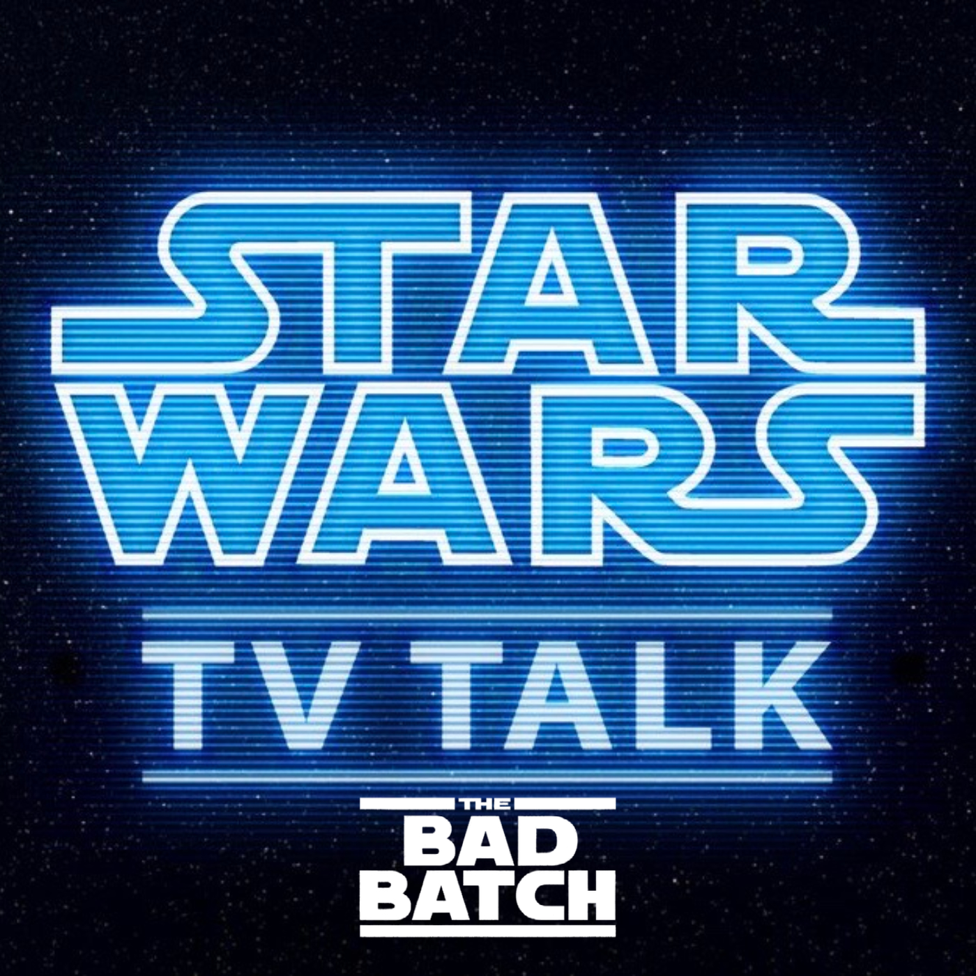 Artwork for The Bad Batch TV Talk - Star Wars TV Talk