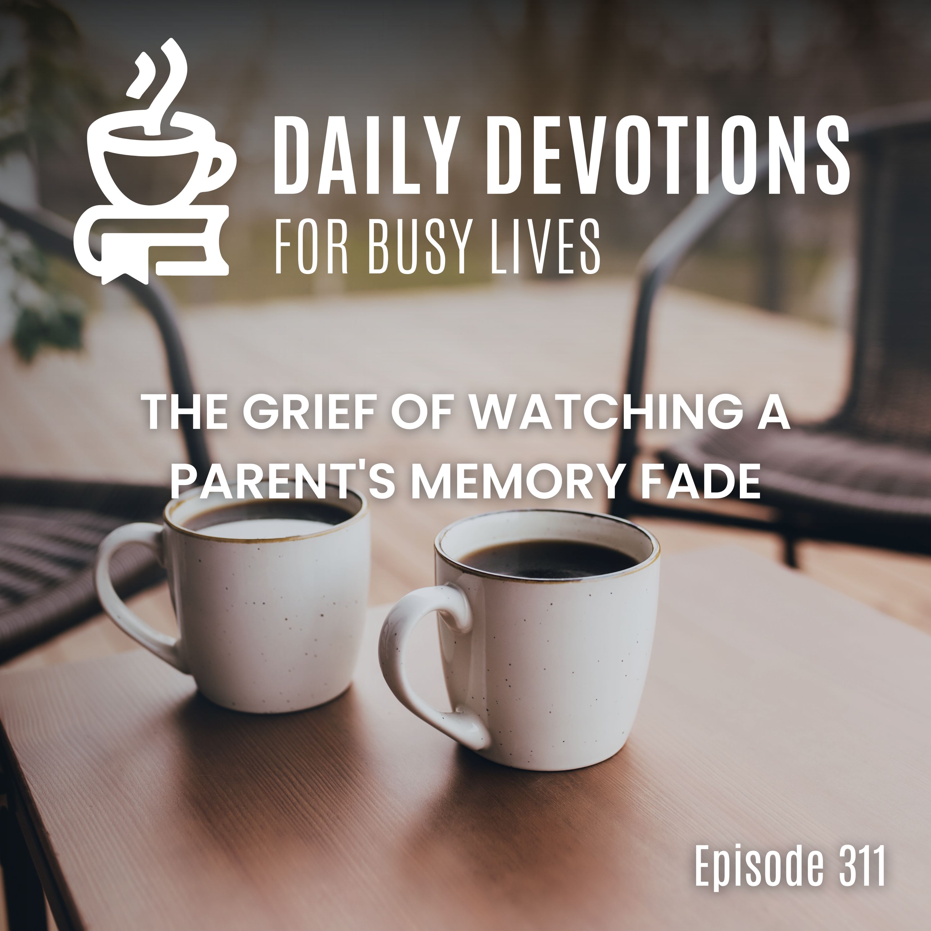 The Grief of Watching a Parent's Memory Fade