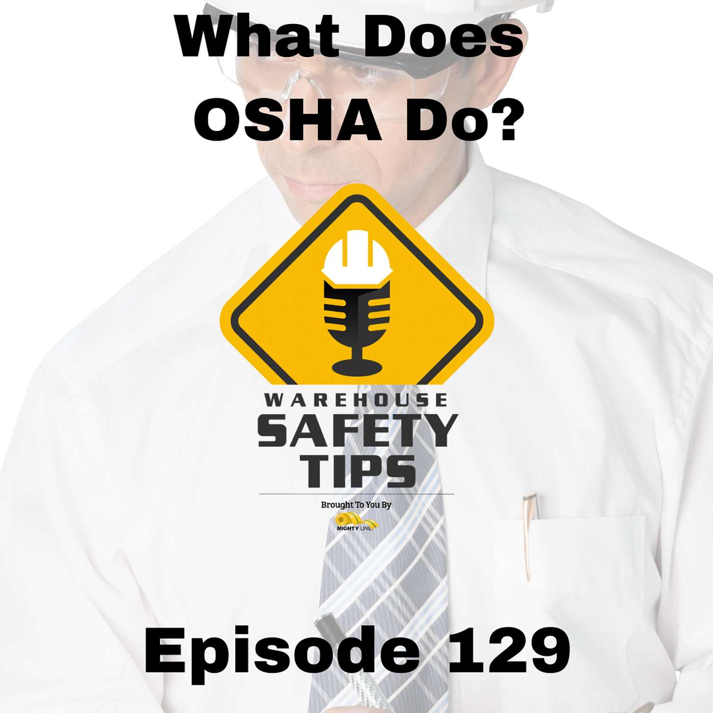 S3 Ep129: Warehouse Safety Tips | Episode 129 | What Does OSHA Do?
