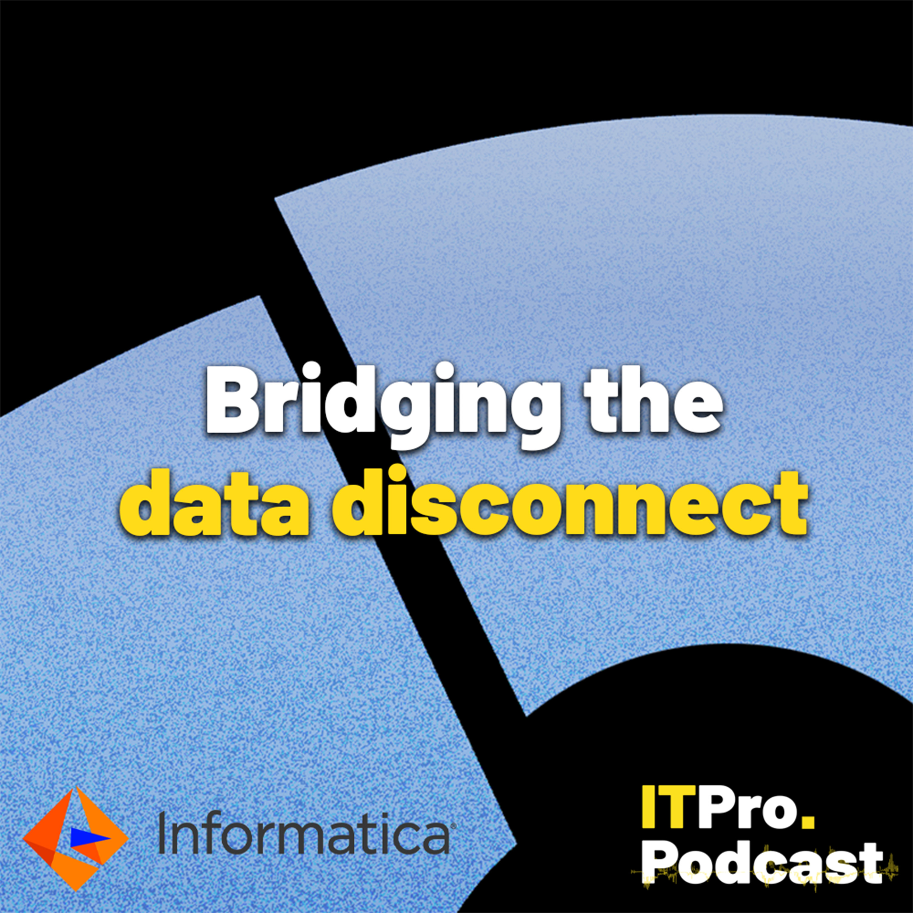 SPECIAL EDITION: Bridging the data disconnect