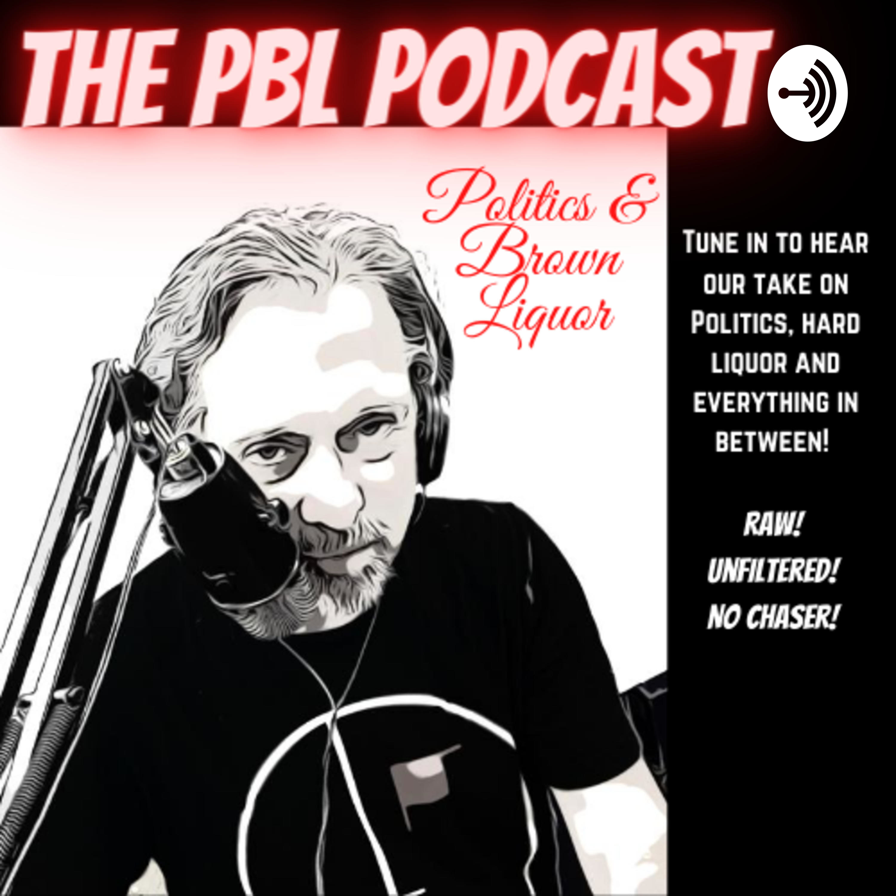 Show artwork for Politics and Brown Liquor ( The PBL Podcast )