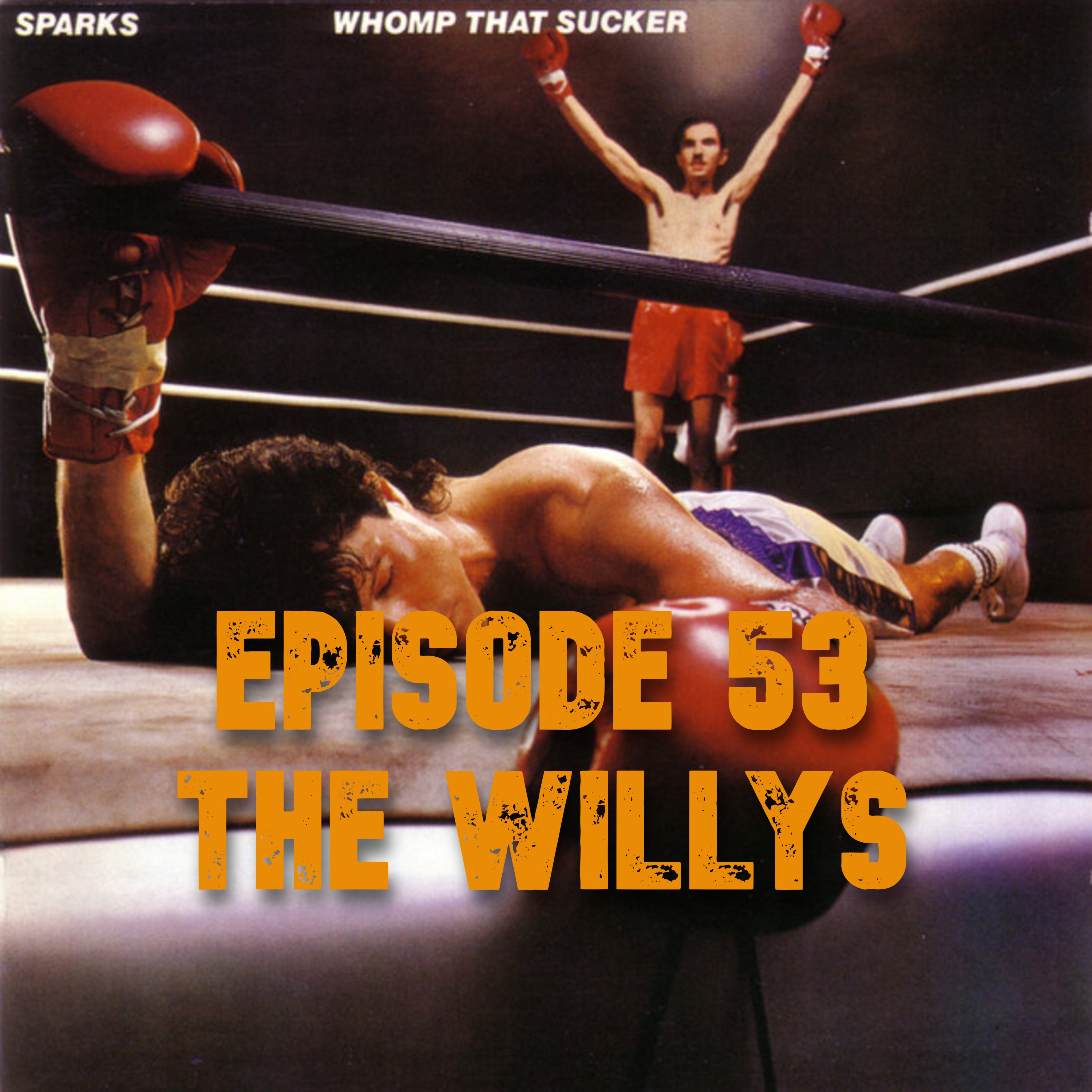 053: Sparks - Whomp That Sucker (1981) - The Willys episode artwork