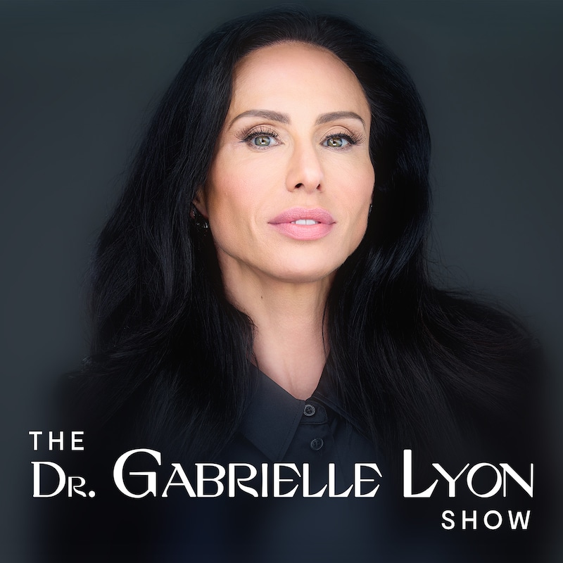 Artwork for podcast The Dr. Gabrielle Lyon Show