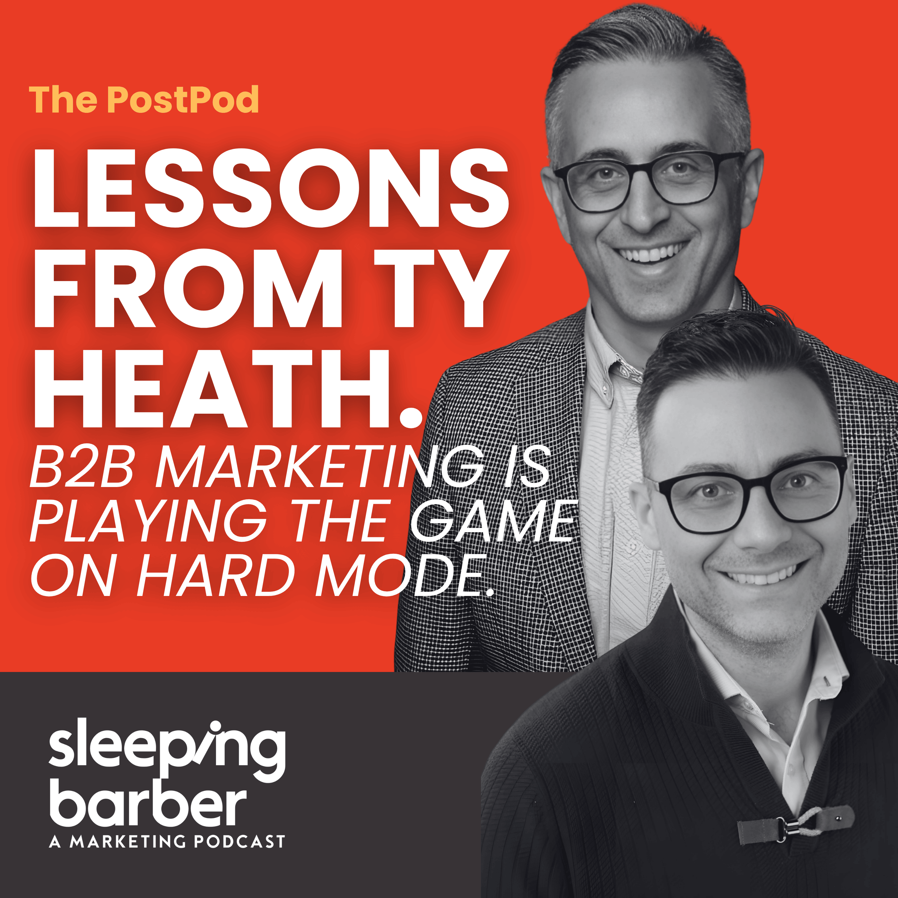SBP 221: The PostPod - Lessons from Ty Heath. B2B Marketing is Playing the Game on Hard Mode. episode artwork