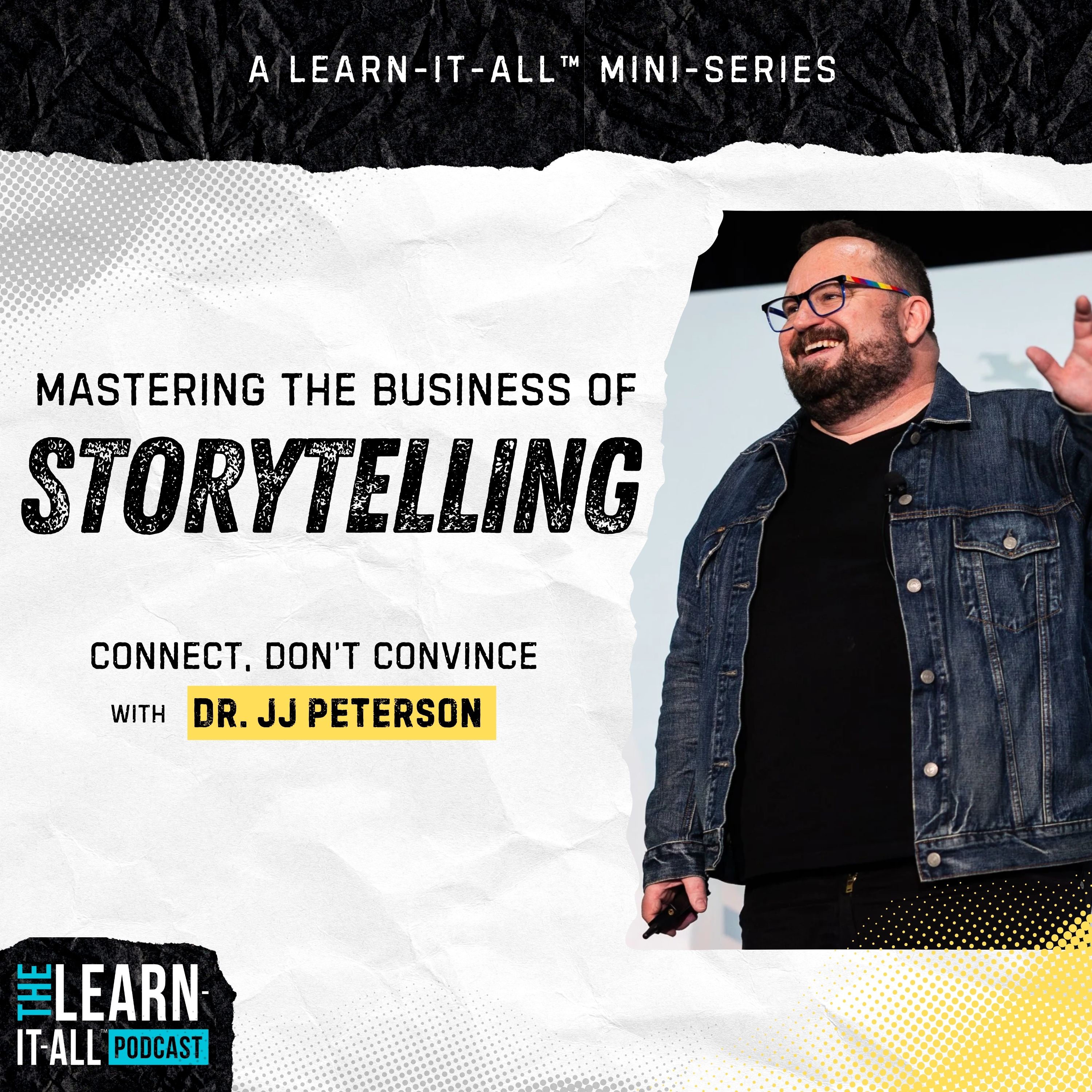 241: Mastering The Business of Storytelling: Connect, Don’t Convince | J.J. Peterson