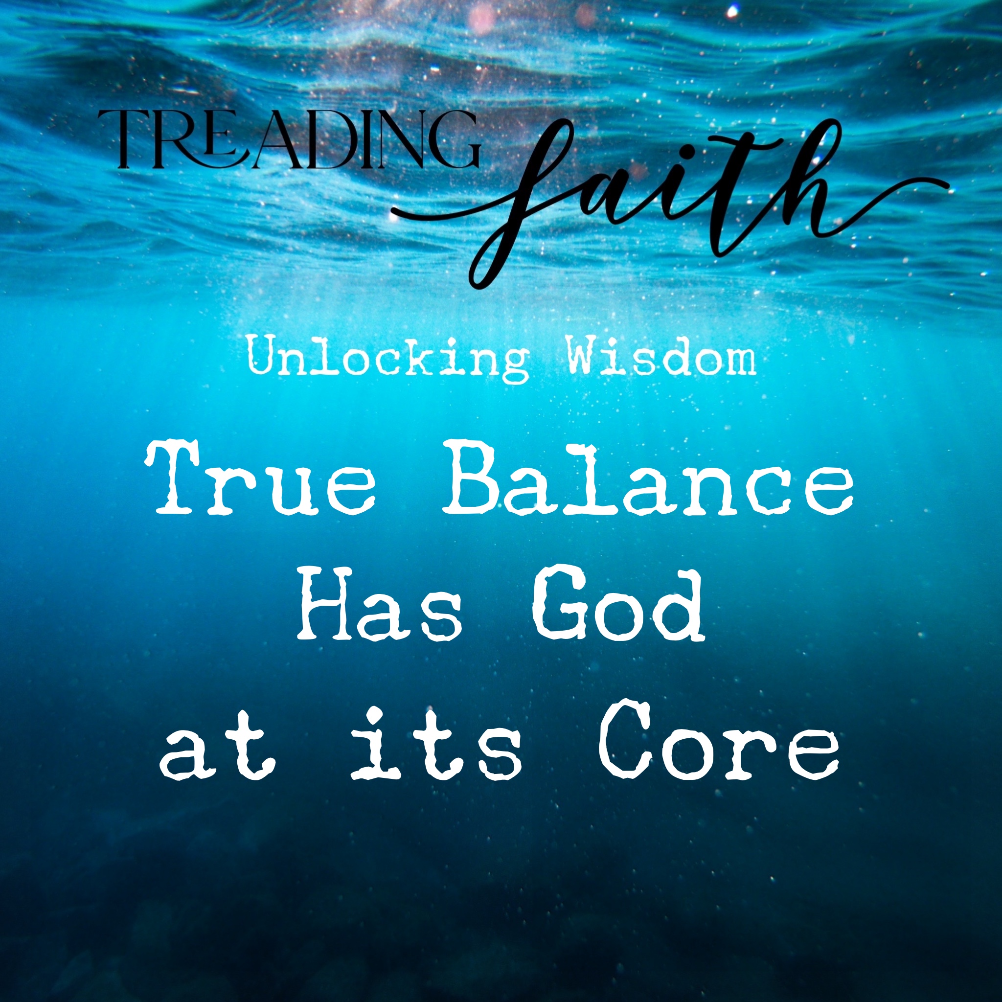 Proverbs E15 - True Balance Has God at its Core