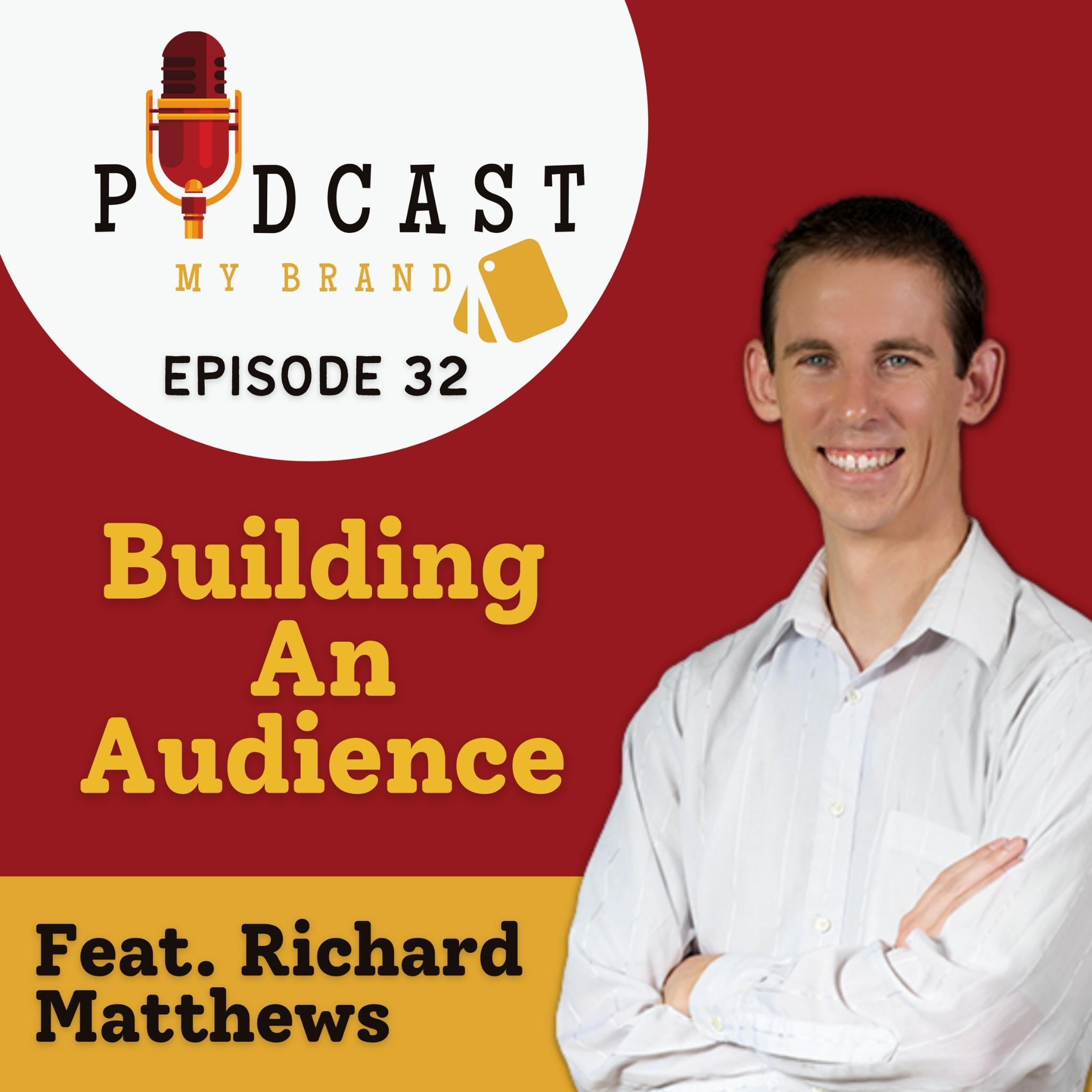 Building An Audience with Richard Matthews