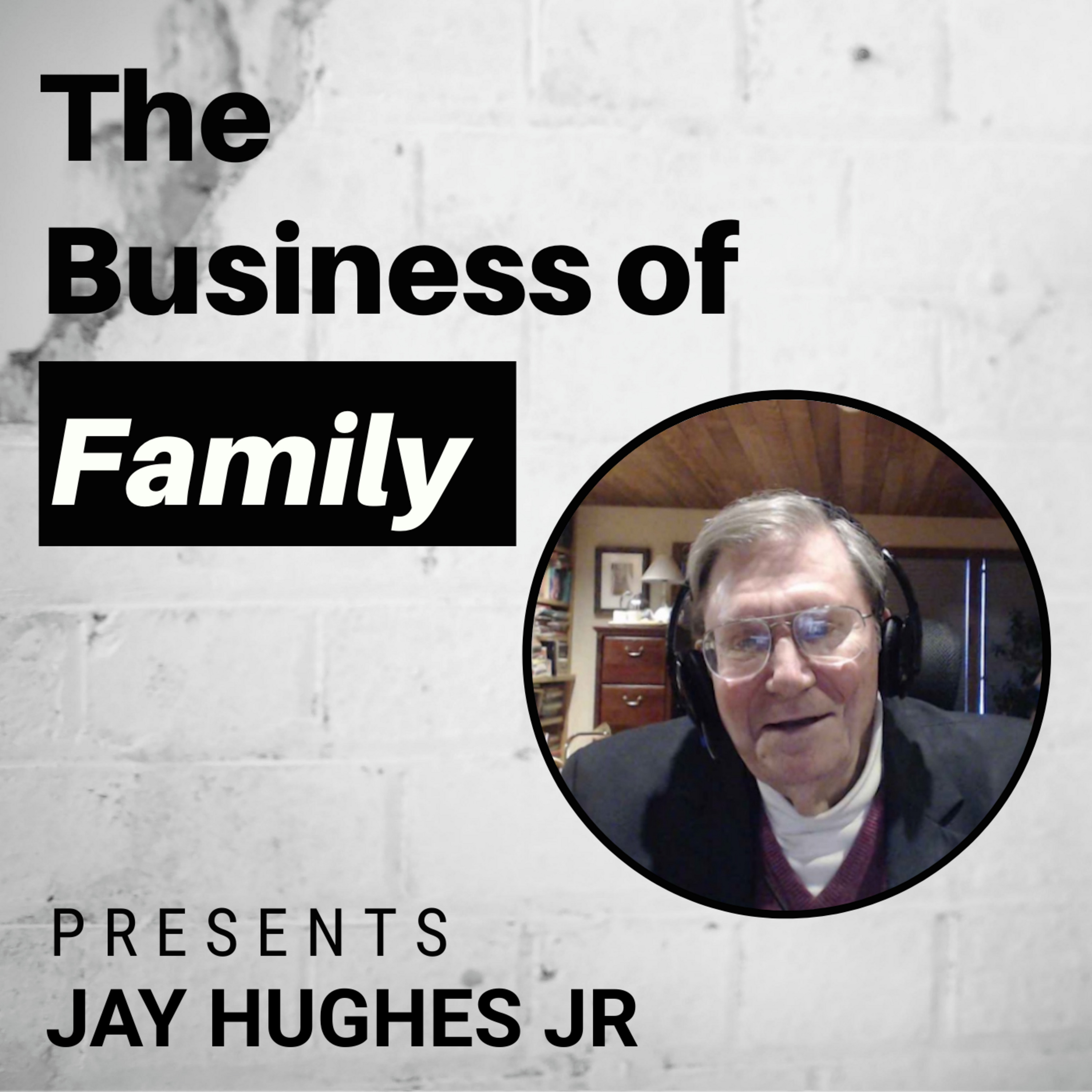 Cover art for “James (Jay) E. Hughes, Jr. - Family Wealth: Keeping It in the Family”