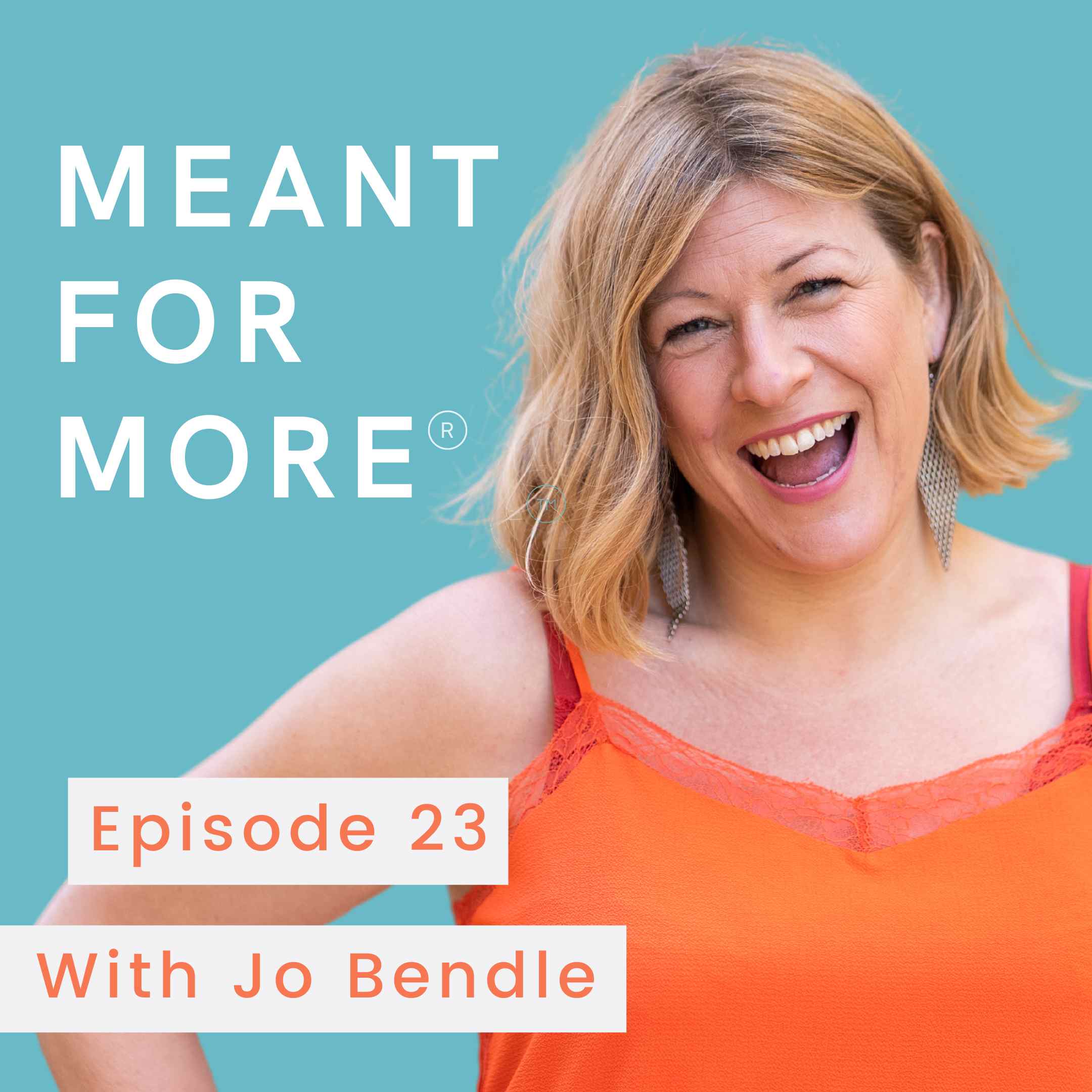 Meant for More with Jo Bendle