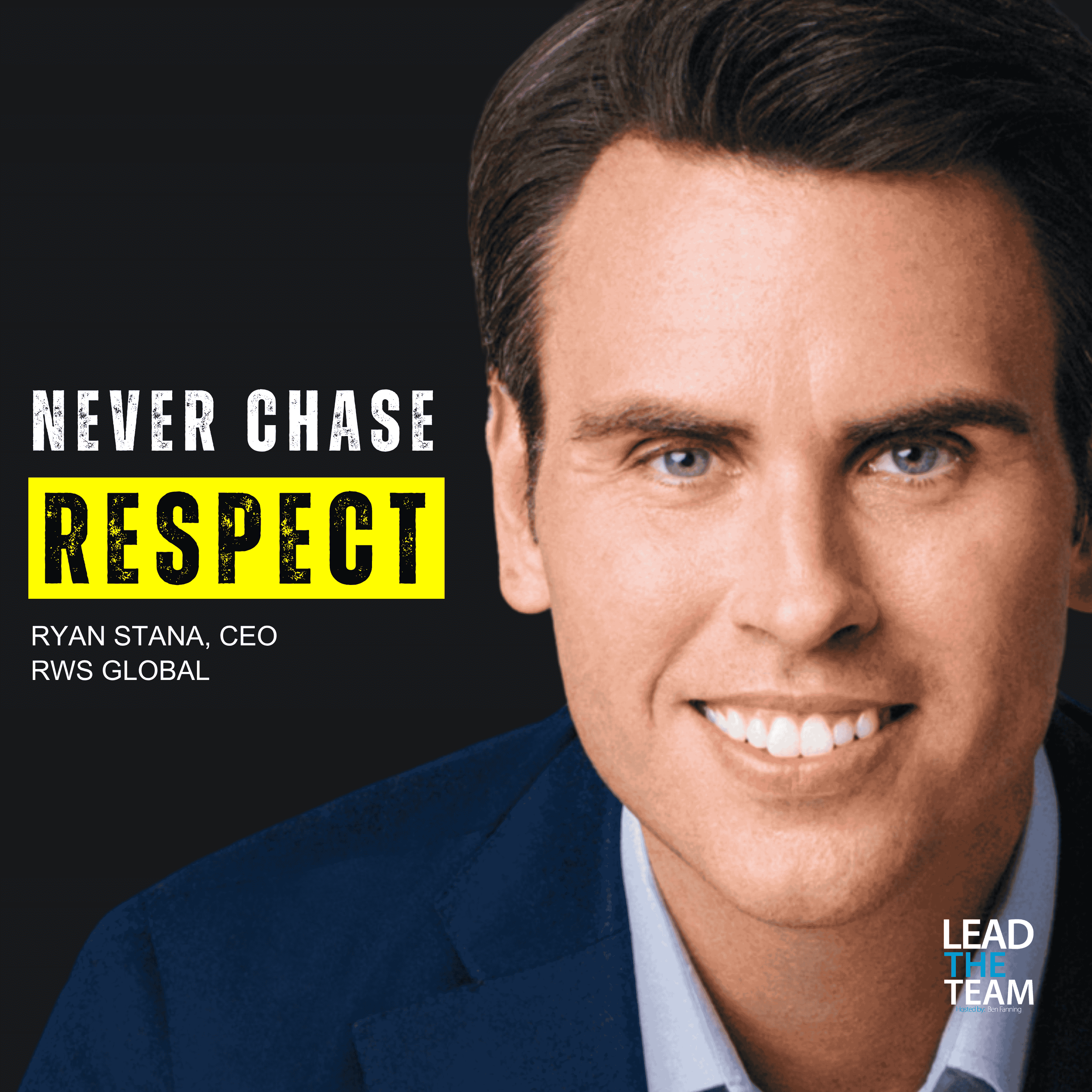 How Authenticity Earns You Instant Respect (CEO Ryan Stana, RWS Global)