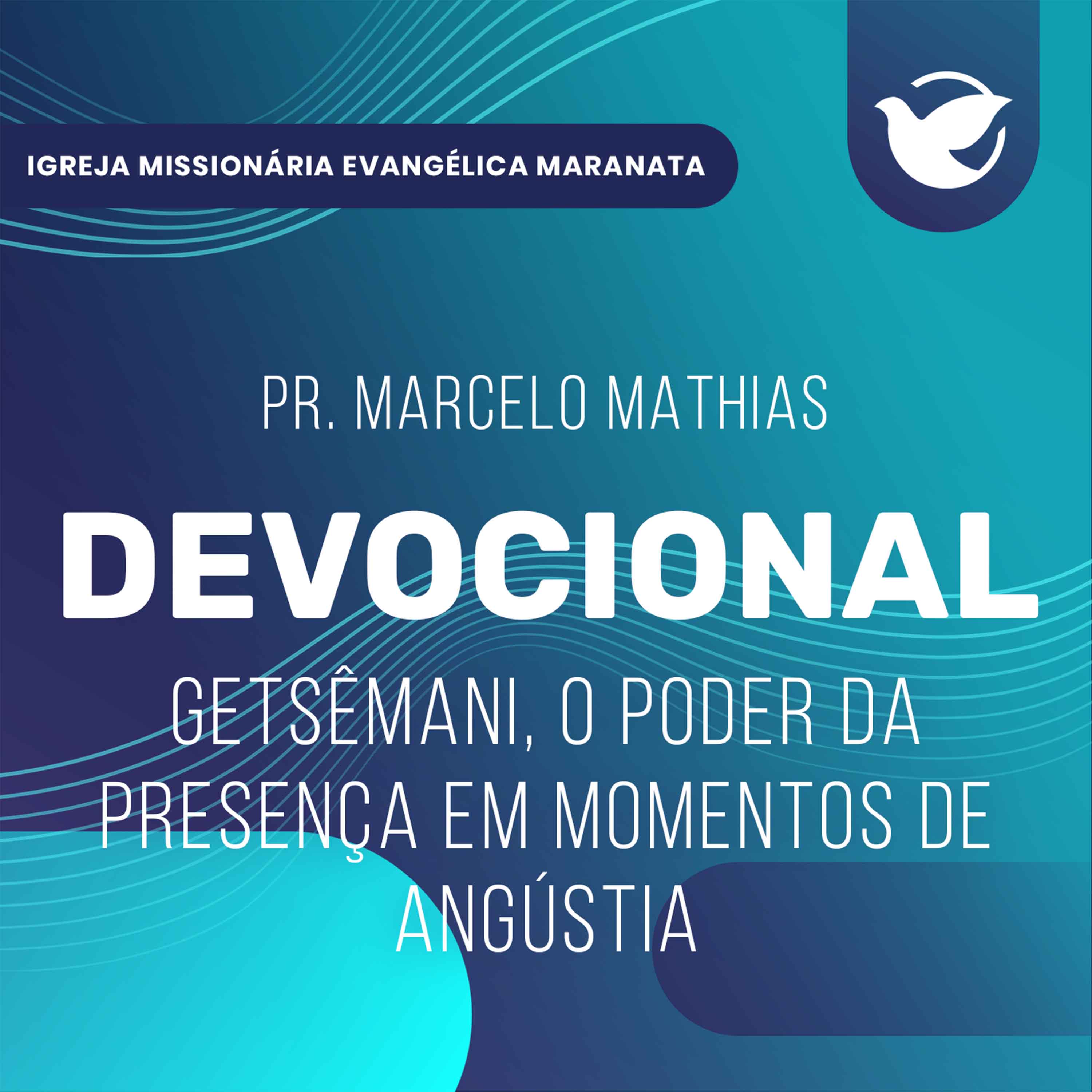 Getsêmani, o poder da presença em momentos de angústia - Pr. Marcelo Mathias