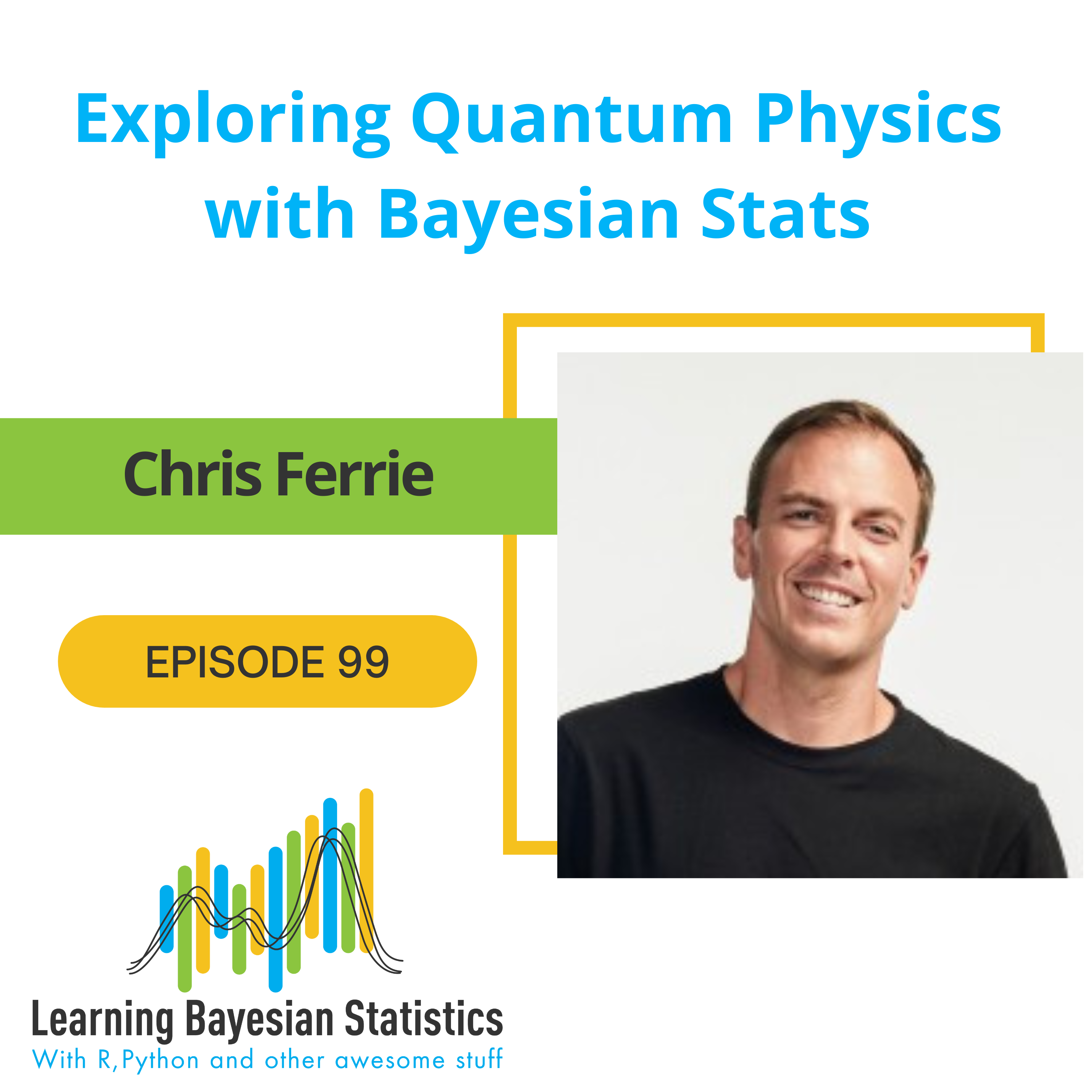 #99 Exploring Quantum Physics with Bayesian Stats, with Chris Ferrie