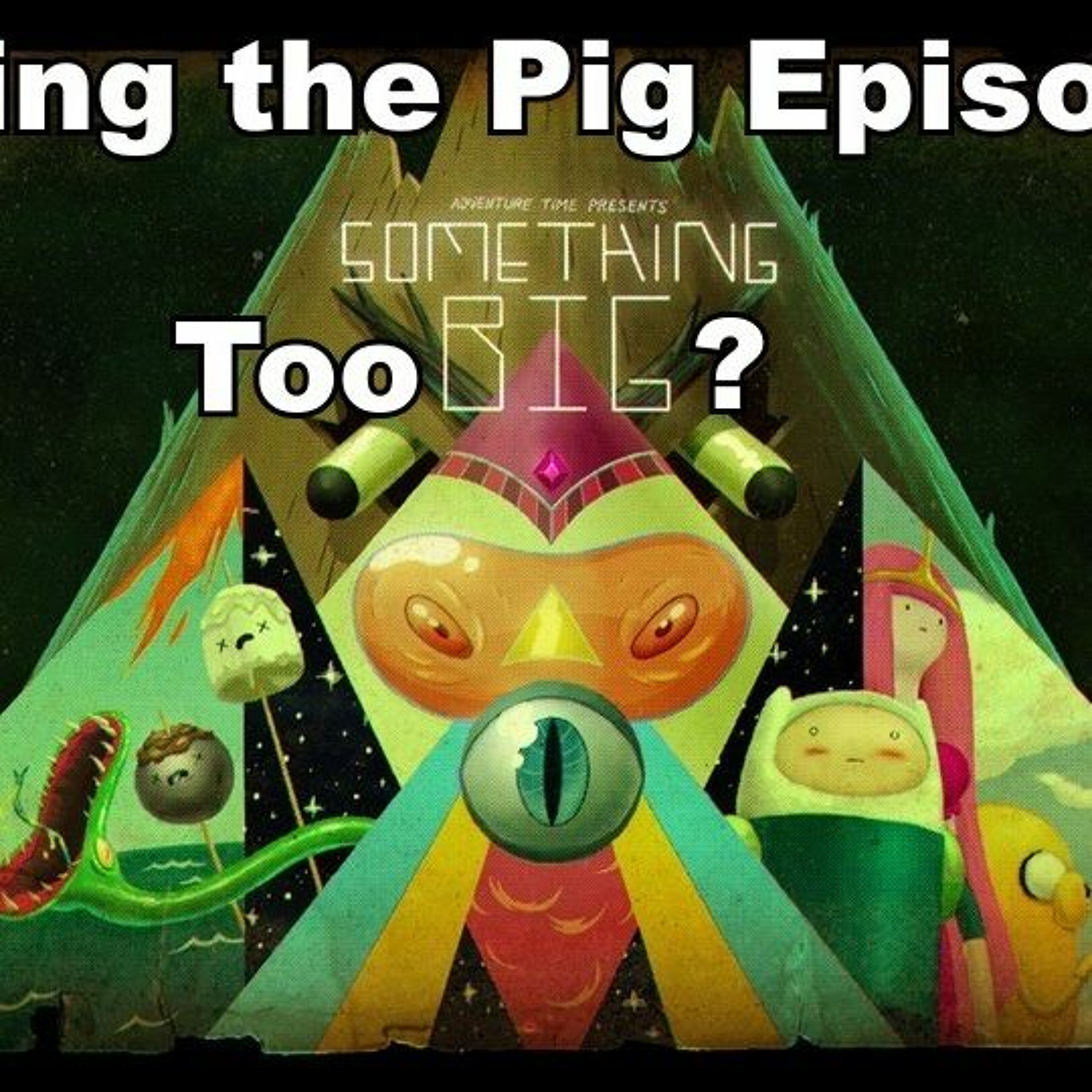 Flooping the Pig - An Adventure Time Podcast