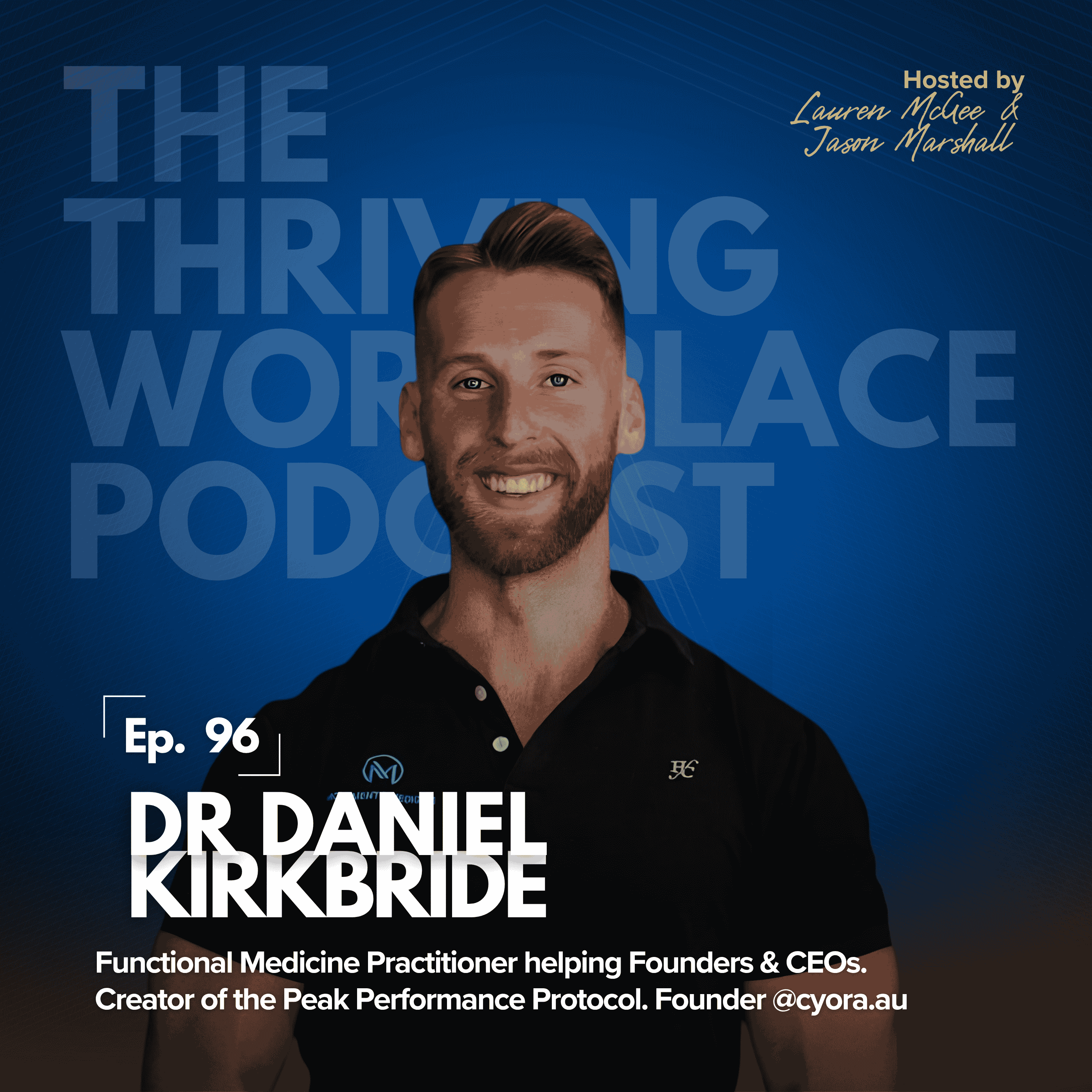 #96 What 3,000 Blood Tests Reveal About High Performers with DR DANIEL KIRKBRIDE