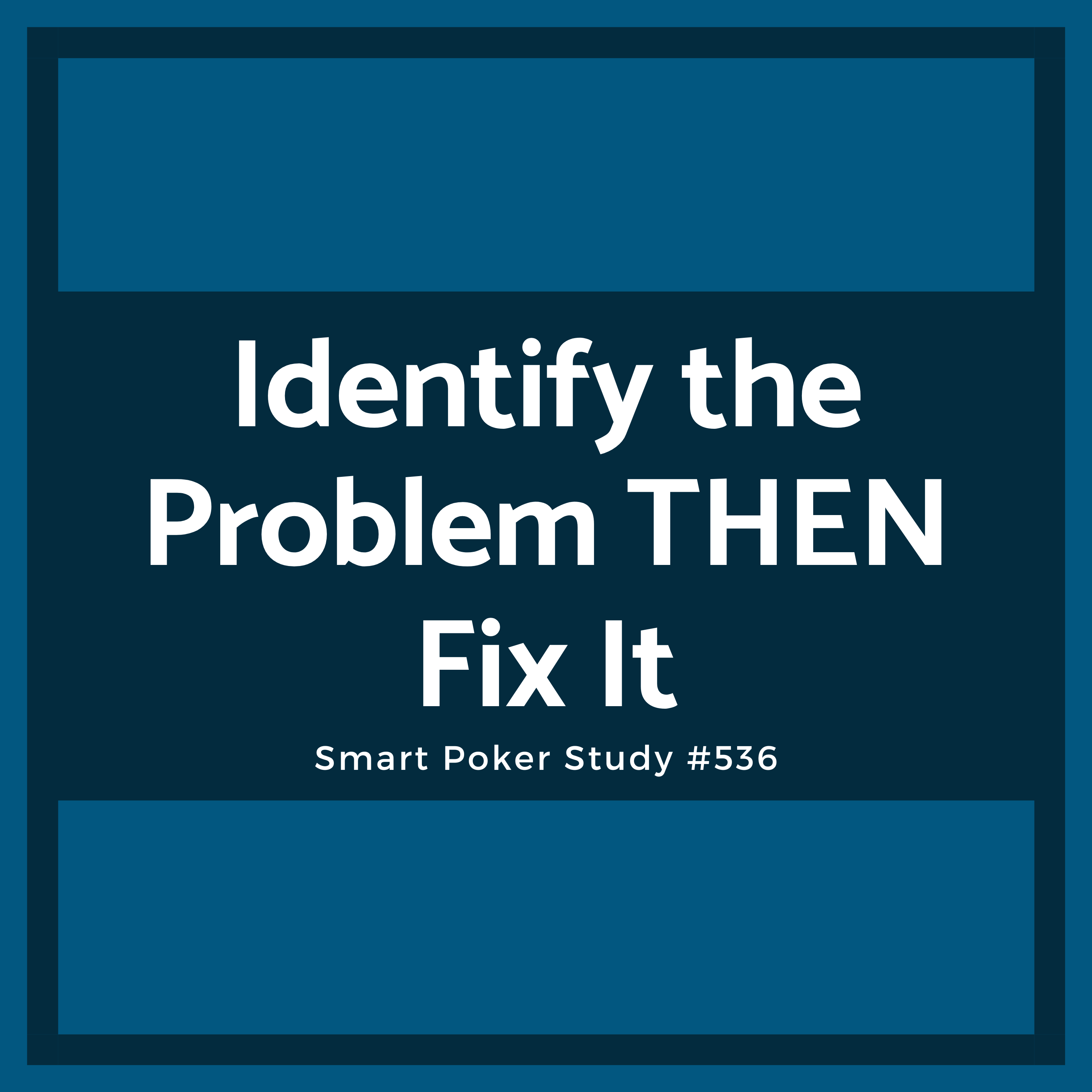 If you can't identify the problem, you'll never fix it #536