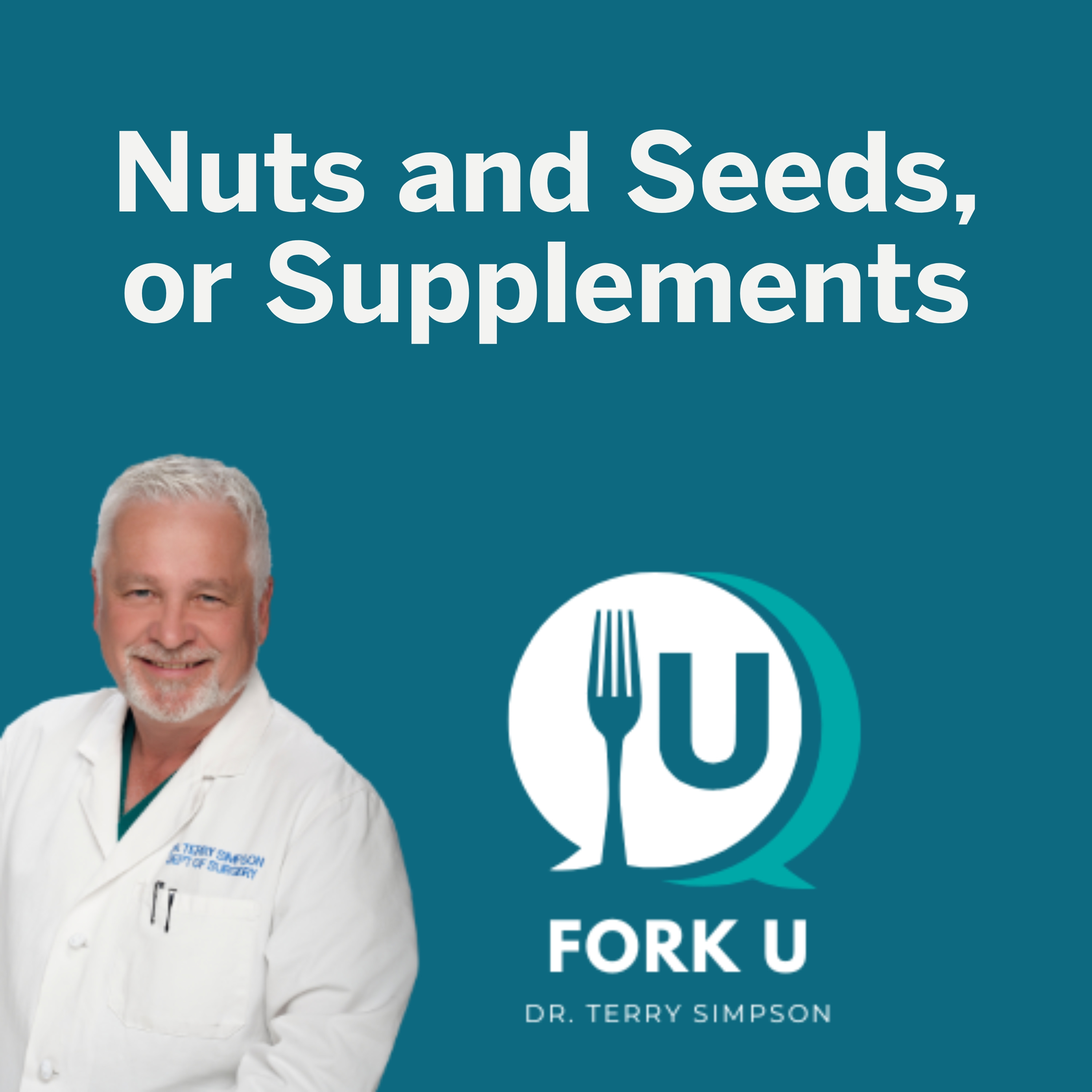 Nuts and Seeds, or Supplements